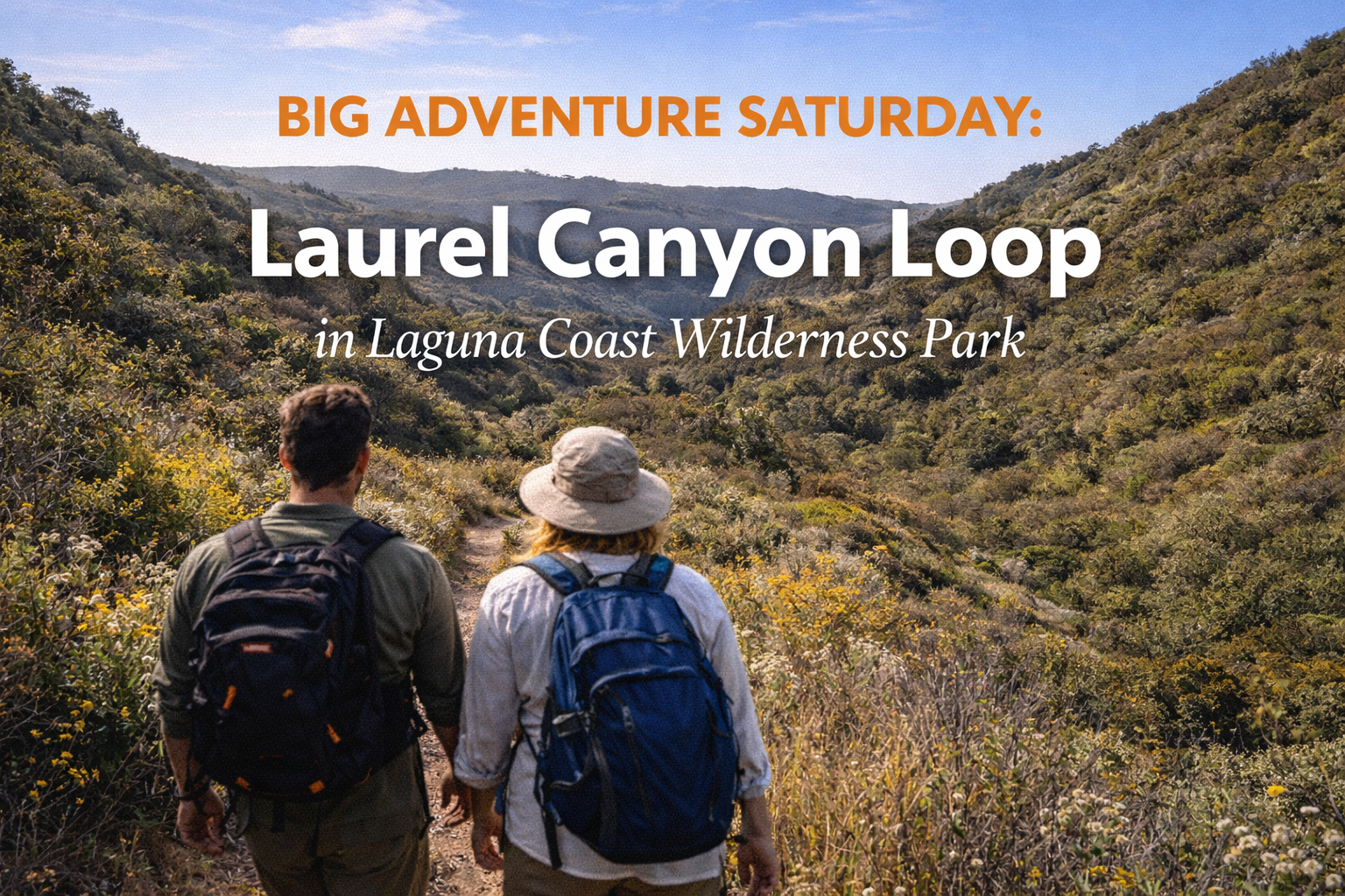 Big Adventure Saturday: Laurel Canyon Loop in Laguna Coast Wilderness Park