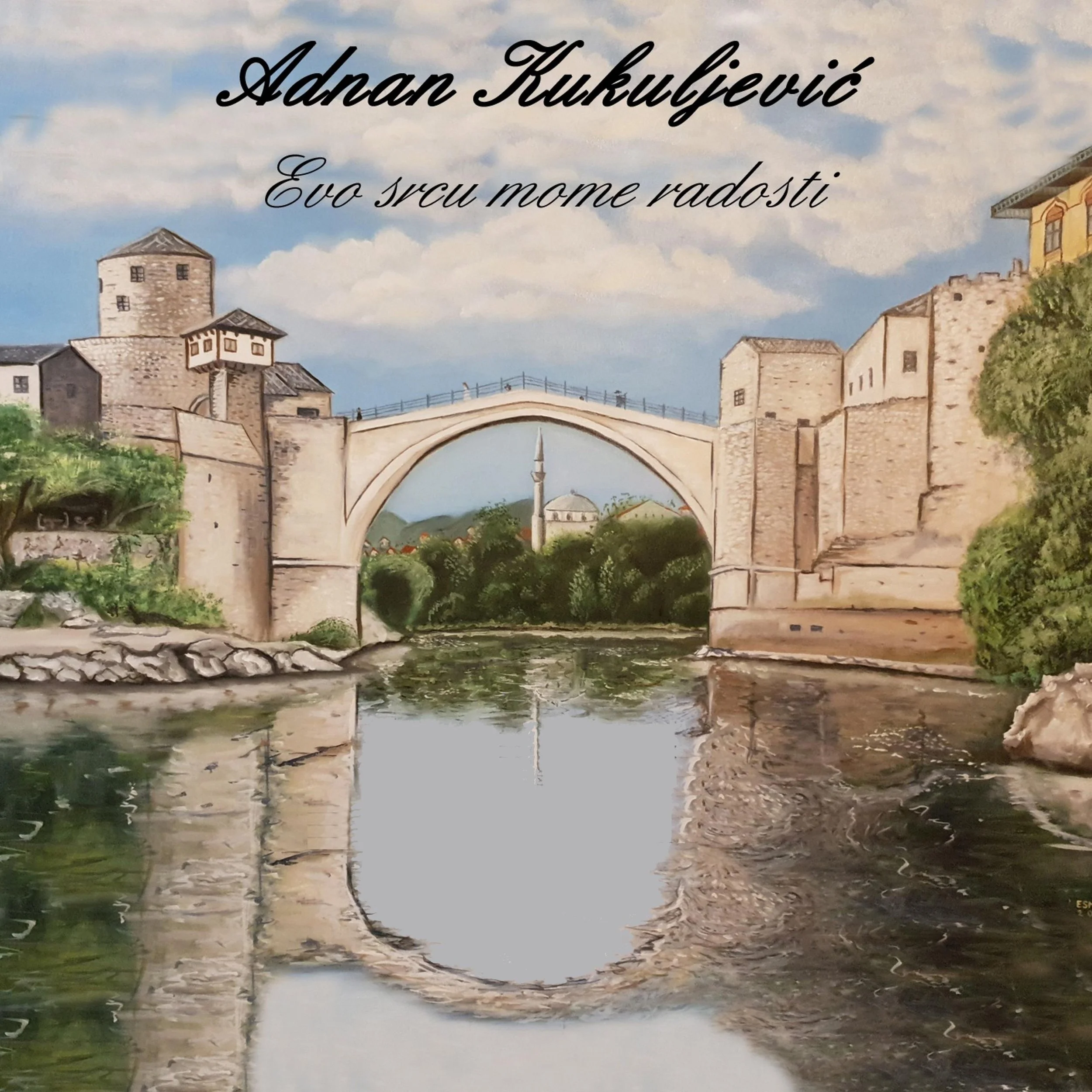 Adnan Kukuljević - Evo mome srcu radosti