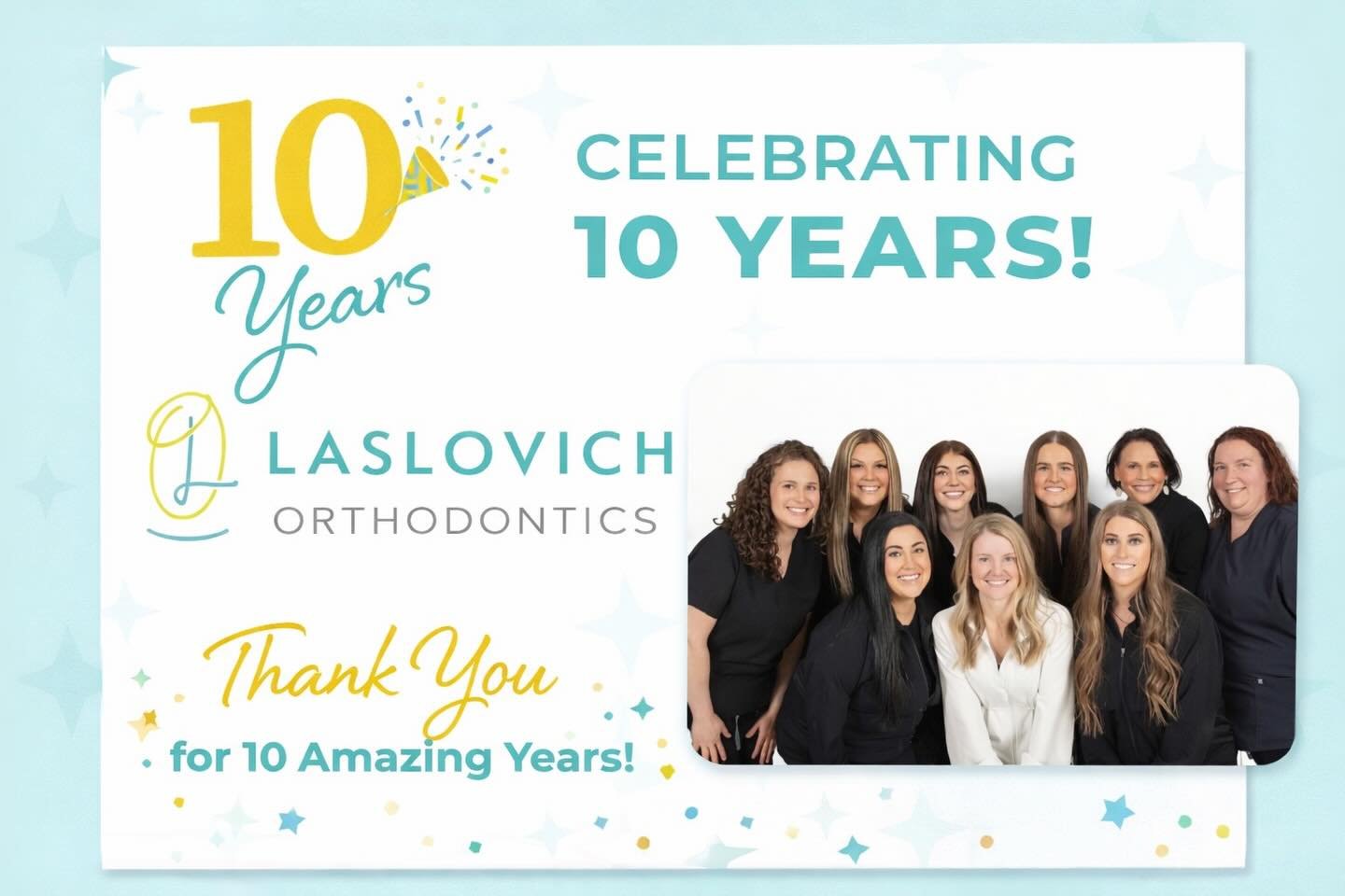 Happy 10th Anniversary to Dr. Jonna and Laslovich Orthodontics!!!
