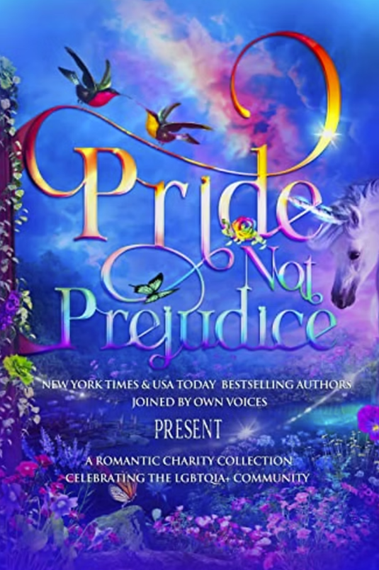 Pride Not Prejudice: A Romantic Charity Collection Celebrating the LGBTQIA+ Community