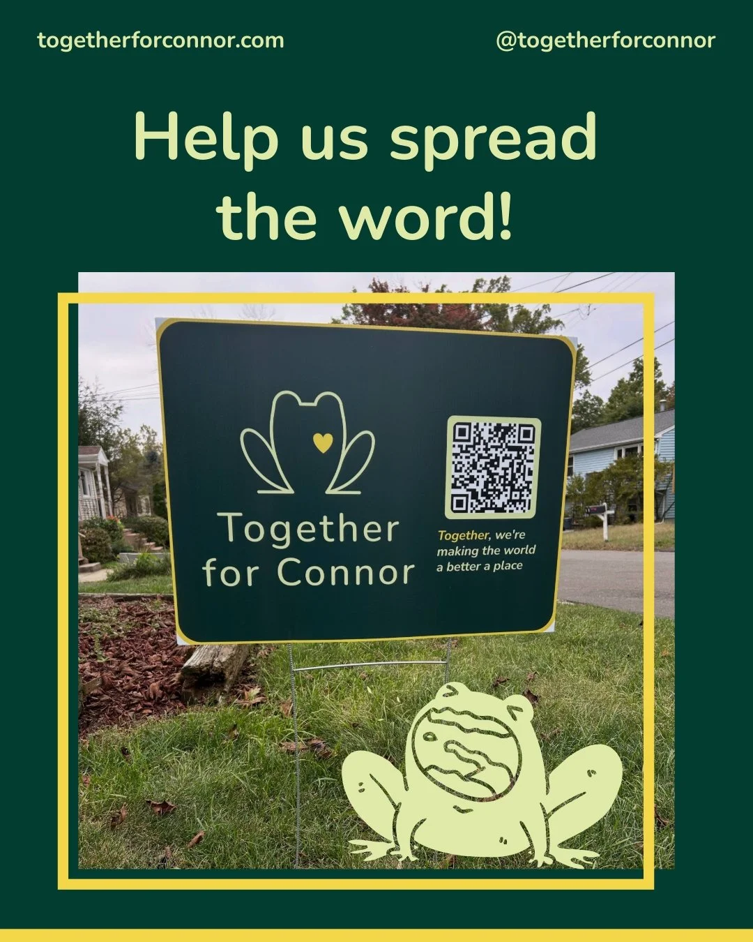 ๐ Help Us Spread the Word! ๐
We’re on a mission to make our communities kinder and more supportive — and we’d love your help!
Show your support by displaying a Together for Connor yard sign ๐  Each sign helps raise awareness fo
