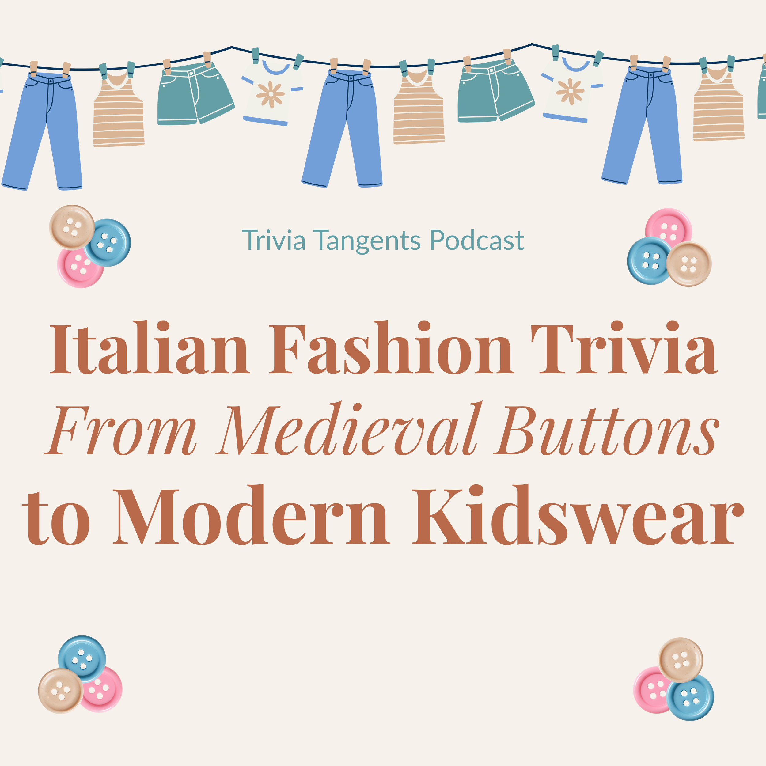Ep 45: Italian Fashion: From Medieval Buttons to Modern Kidswear