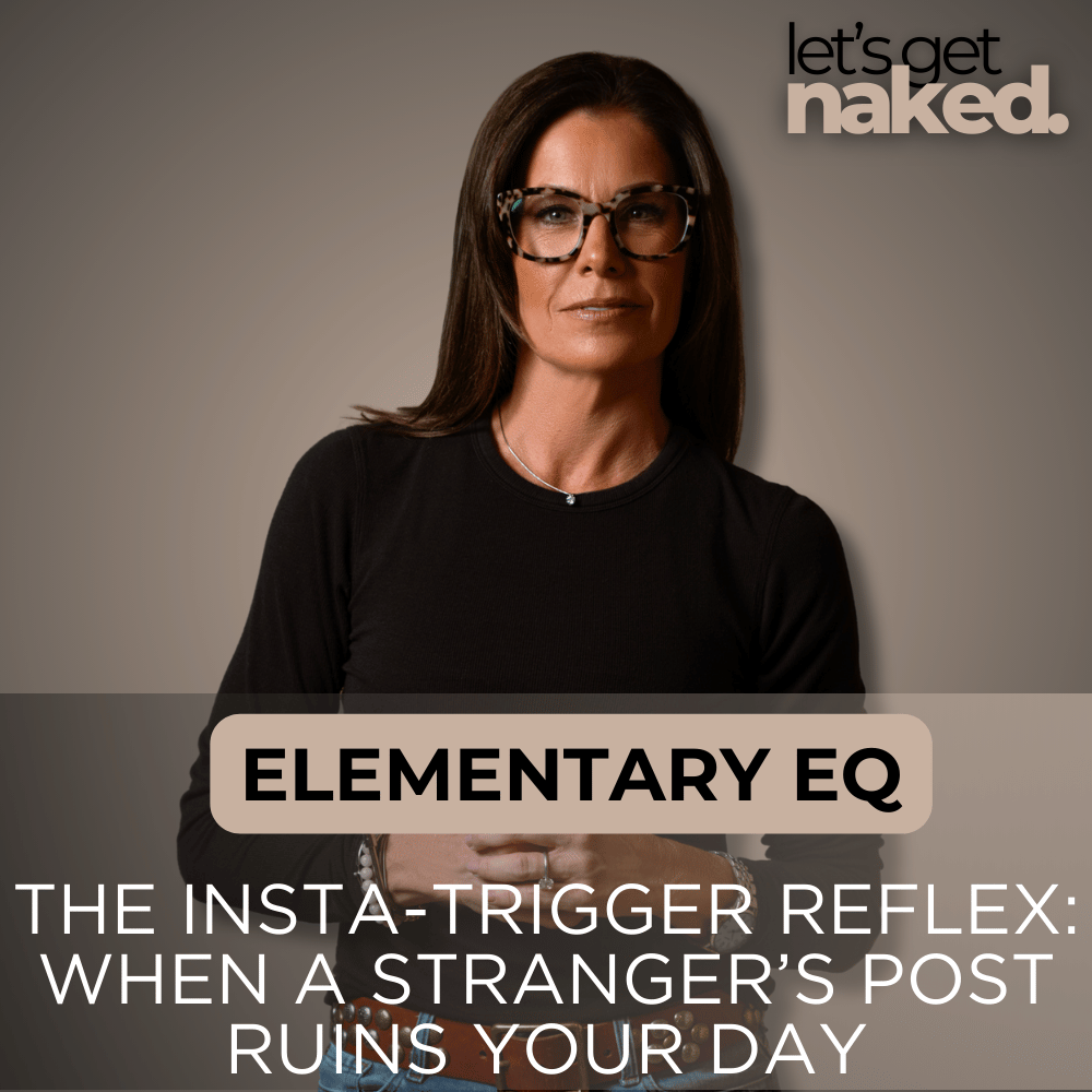 Elementary EQ: The Insta-Trigger Reflex: When a Stranger’s Post Ruins Your Day