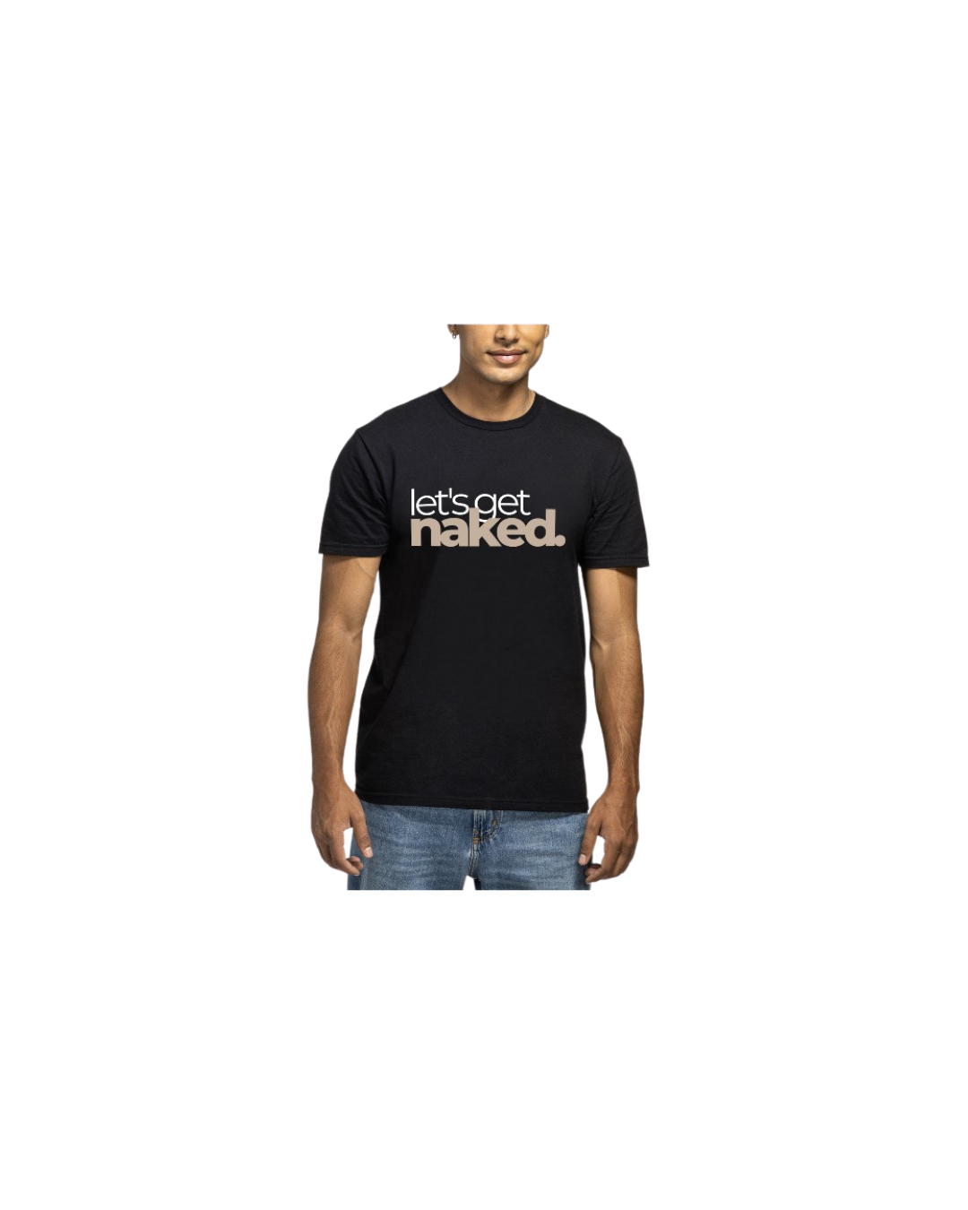 Let's Get Naked (Fix Your Shit) T-Shirt