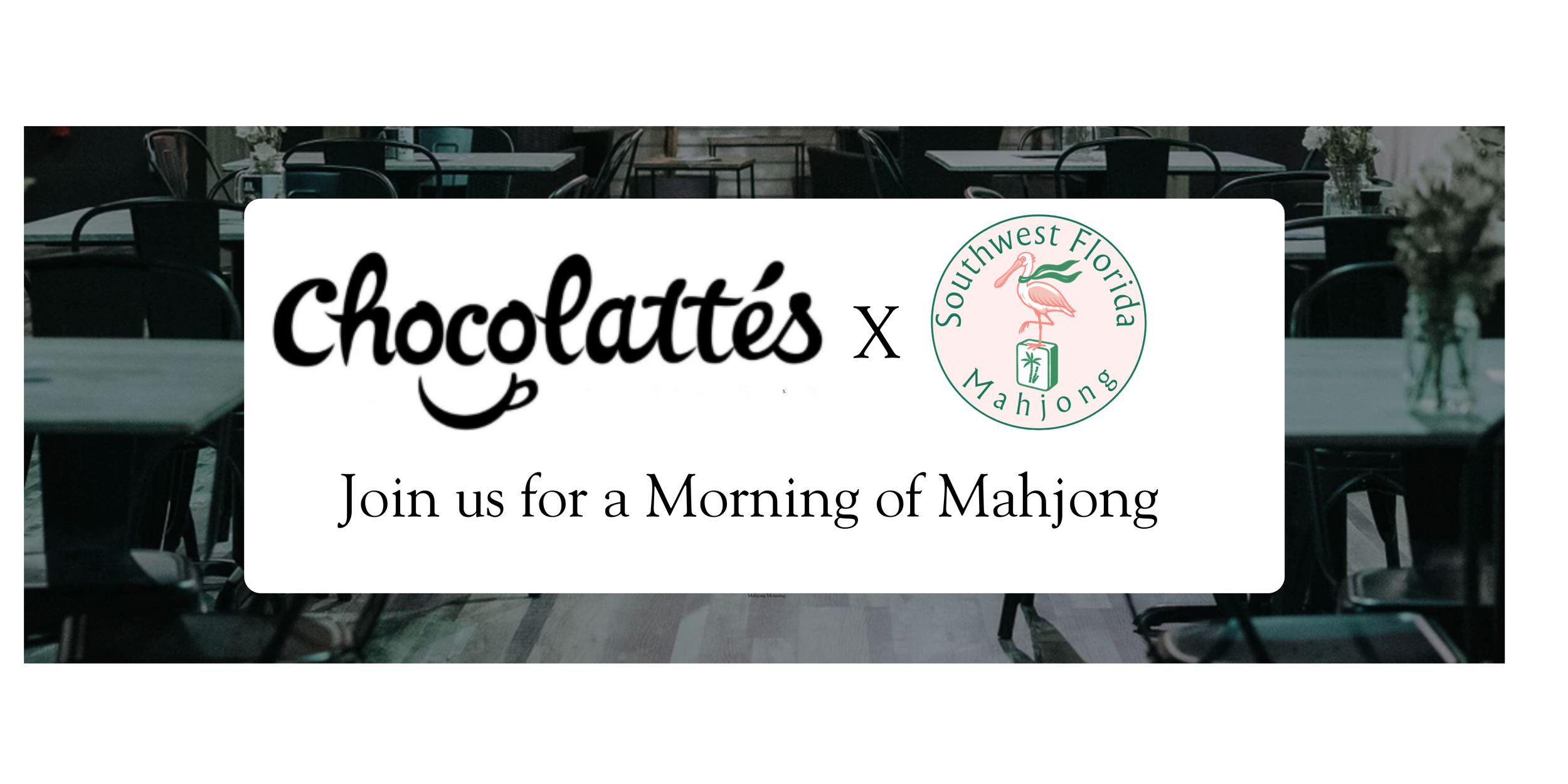 Chocolattés Morning of Mahjong