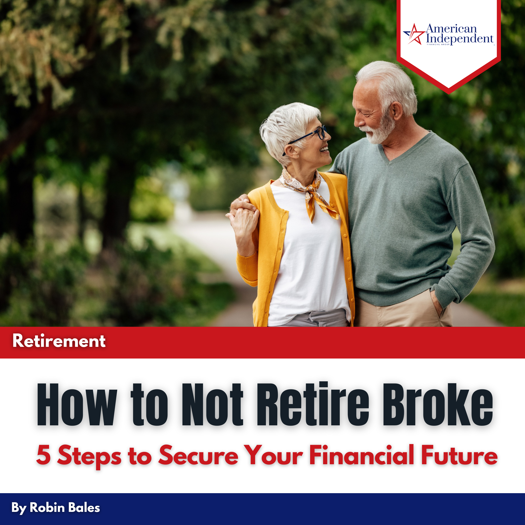 How to Not Retire Broke: 5 Steps to Secure Your Financial Future