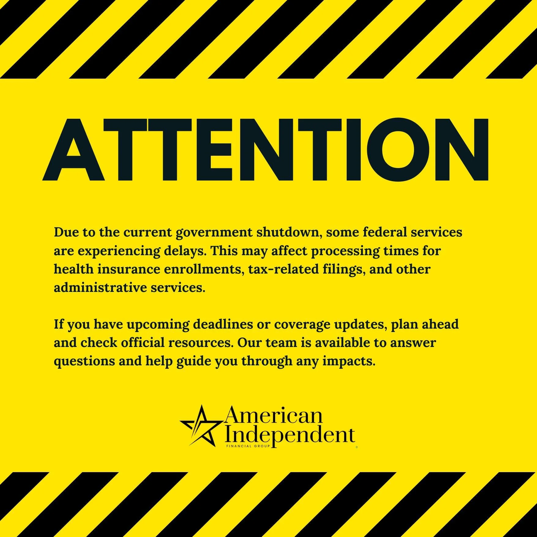 🛑ATTENTION🛑

Re: Government Shutdown

Due to the current government shutdown, some federal services are experiencing delays. This may affect processing times for health insurance enrollments, tax-related filings, and other administrative services.
