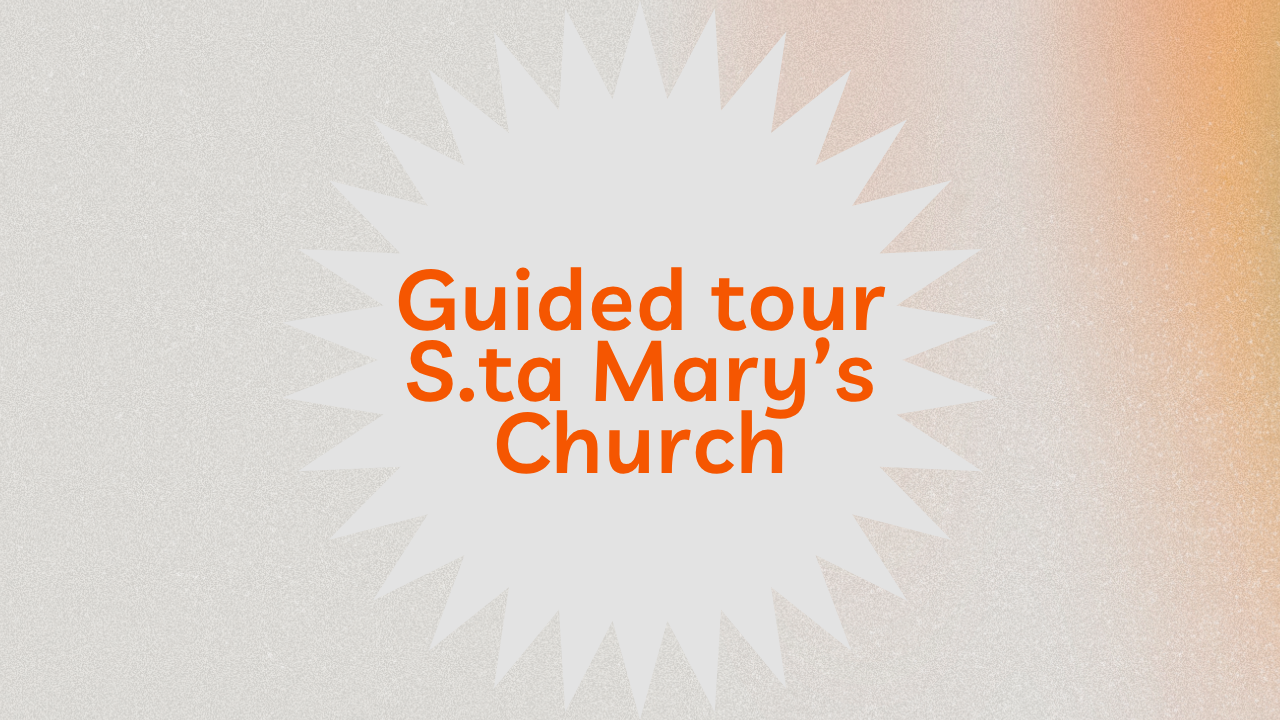 Guided Tour - S.ta Mary´s Church