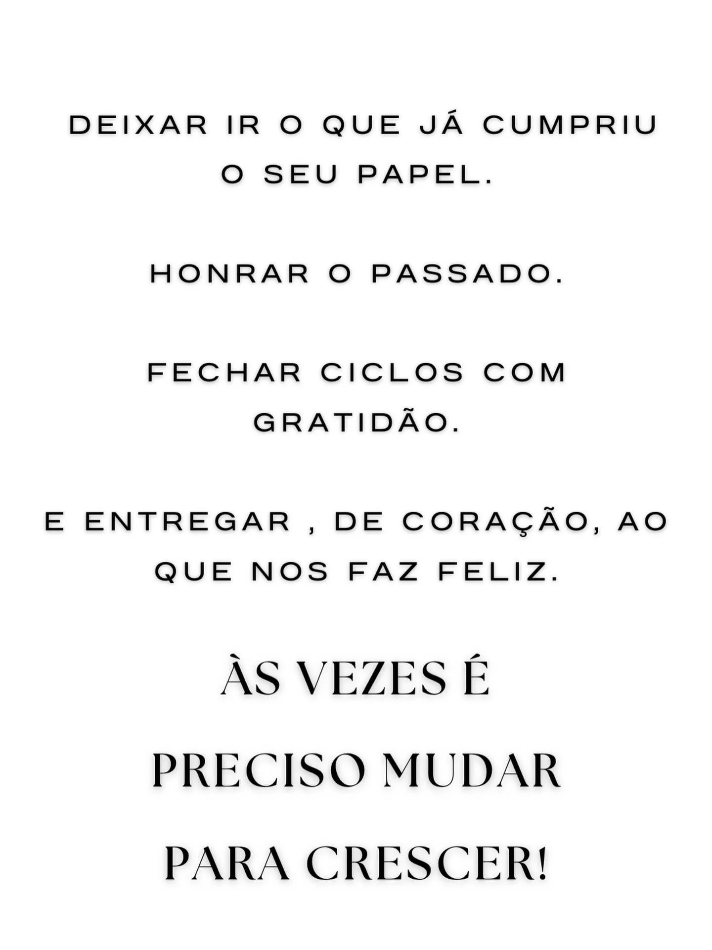 Respiro.
Honro o que foi.
Agrade&ccedil;o o que aprendi.
Solto o que j&aacute; cumpriu o seu prop&oacute;sito.
E, com presen&ccedil;a, entrego-me ao que me faz verdadeiramente feliz.
Porque mudar tamb&eacute;m &eacute; um ato de consci&ecirc;ncia! 🤍