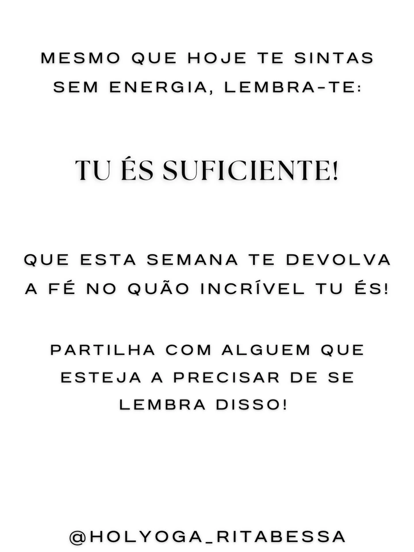H&aacute; dias em que duvidamos de n&oacute;s.
Em que a energia falha e a f&eacute; vacila.

Mas a verdade permanece: &eacute;s suficiente! 🤍

Se esta mensagem te tocou, envia a algu&eacute;m que precise de a ler hoje.
&Agrave;s vezes, uma frase pod