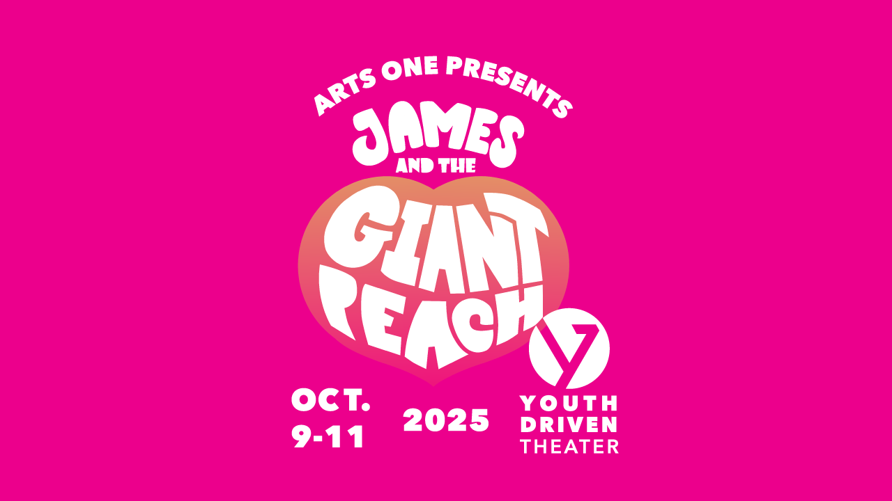 Pink promotional poster for arts event featuring James and the Giant Peach, presented by Arts One, dated October 9-11, 2025, at Youth Driven Theater.