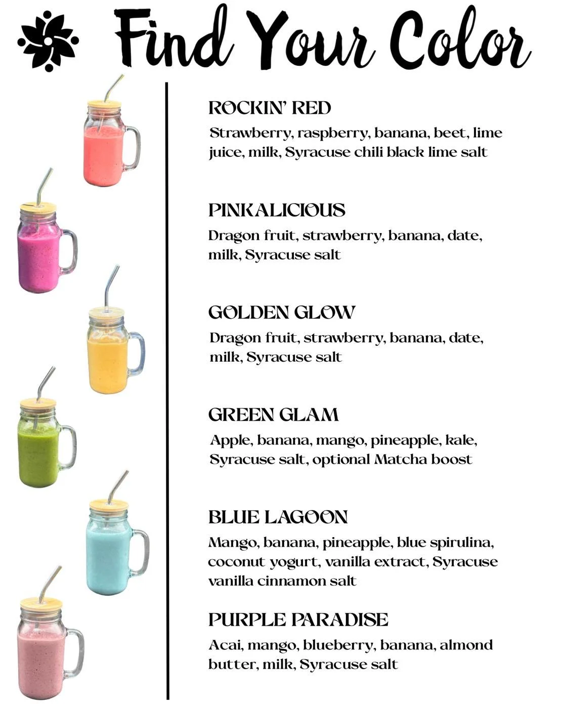 🌈 Find Your Color 🍓🍌🥭🥬🫐🍇

Whatever your vibe, there&rsquo;s a smoothie to match. Our fruit-forward lineup is arranged in rainbow order so you can sip your favorite shade (or taste the whole spectrum).

❤️ Rockin&rsquo; Red
🩷 Pinkalicious
💛 G