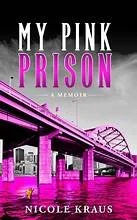 Book cover of 'My Pink Prison' by Nicole Kraus, featuring a pink and black stylized cityscape with a bridge.