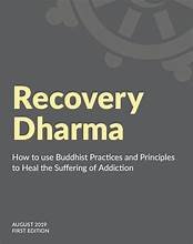 Book titled 'Recovery Dharma: How to use Buddhist Practices and Principles to Heal the Suffering of Addiction' by August 2019, First Edition.
