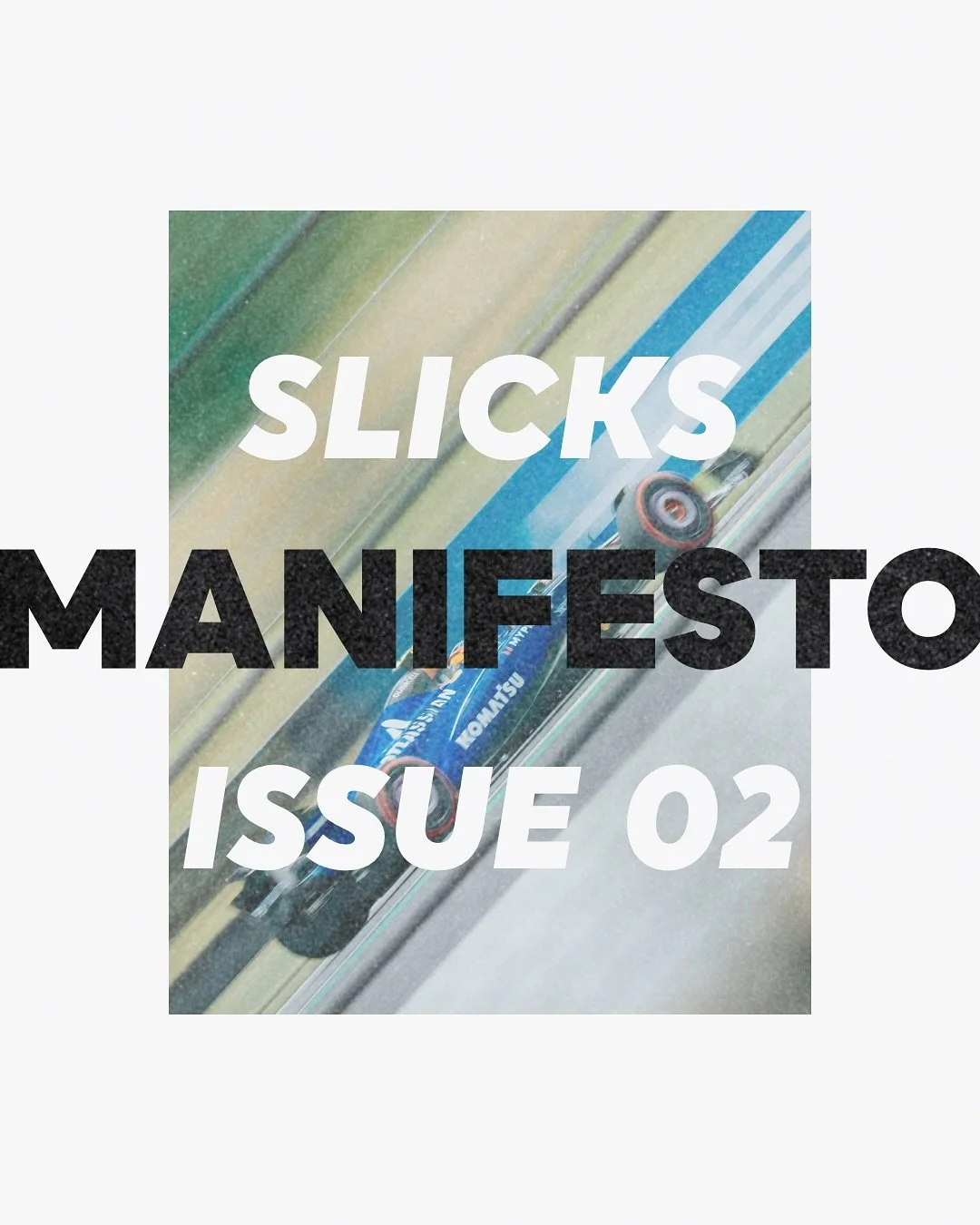 We have simple rules over at SLICKS HQ:

1. Support independent talent in motorsport 
2. Provide a platform for emerging creatives
3. Allow for complete creative freedom for all contributors 
4. No AI slop or corporate intervention 

@slicks.mag is f