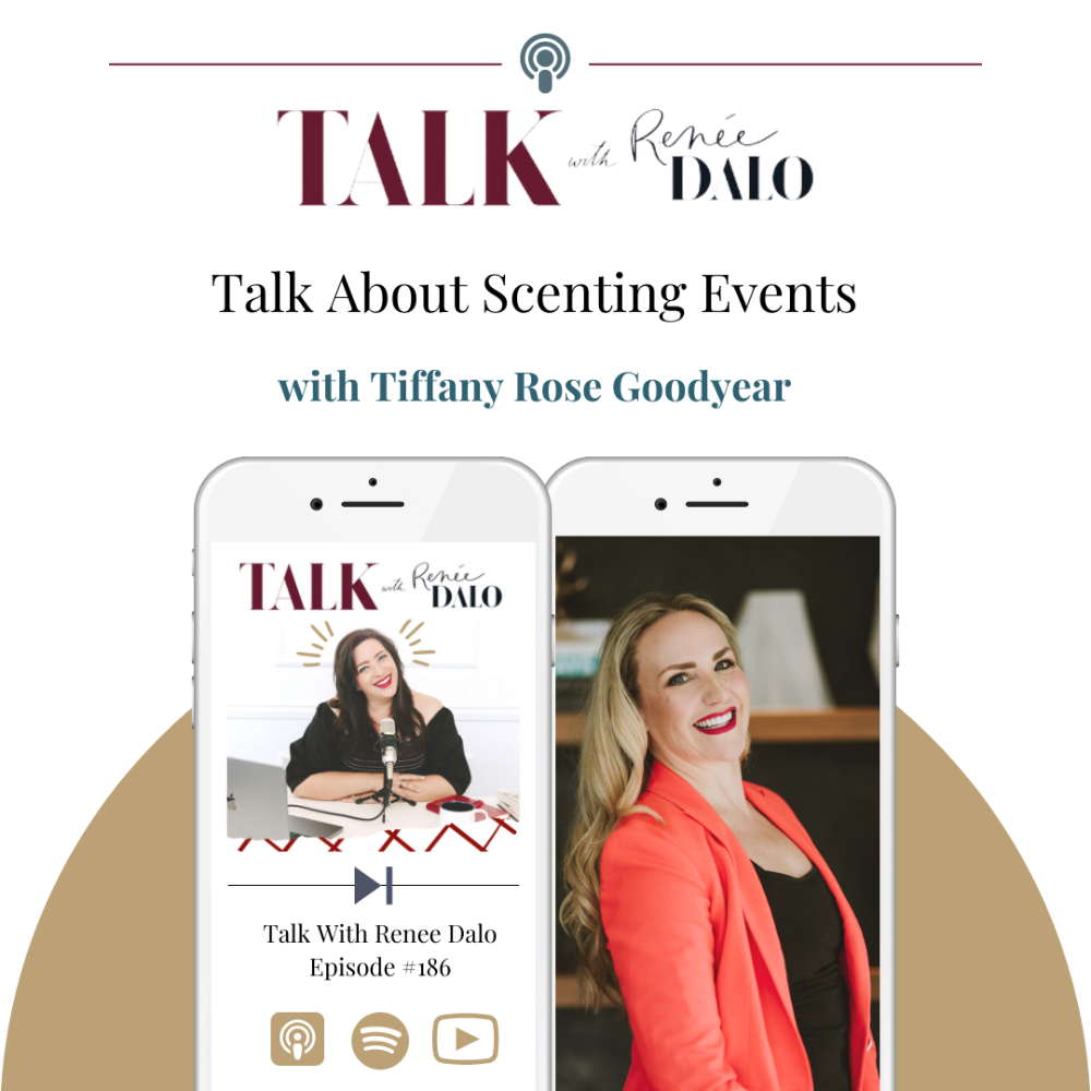 Promotional graphic for the podcast 'Talk with Renee Dalo' featuring Tiffany Rose Goodyear, with images of two smartphones displaying the podcast logo and a photo of Tiffany Rose Goodyear, along with the episode title 'Talk About Scenting Events' and icons for podcast platforms.