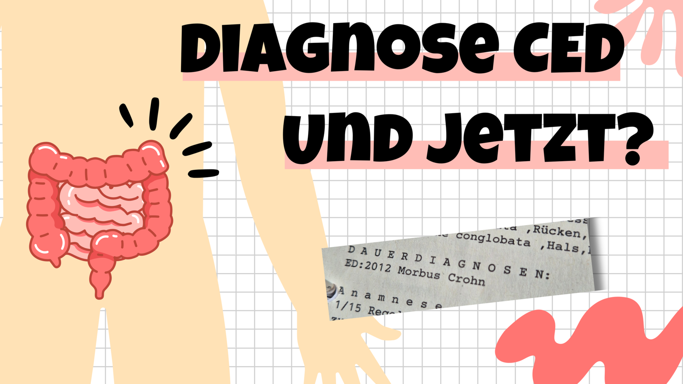 Diagnose CED: Und Jetzt?