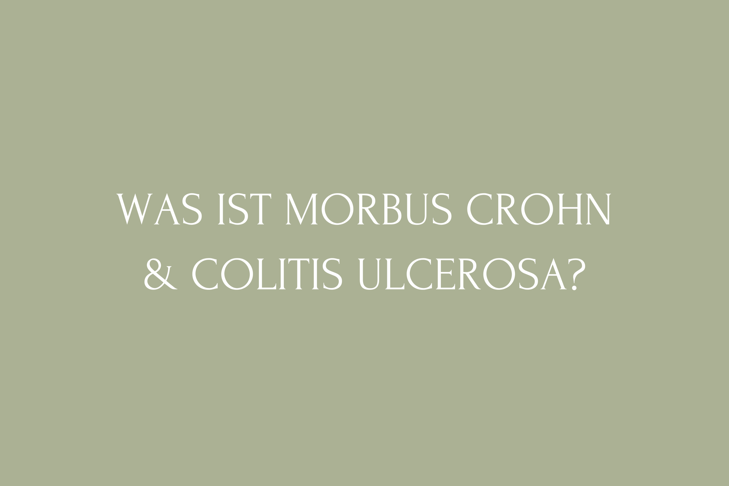 Was ist Morbus Crohn und Colitis ulcerosa?