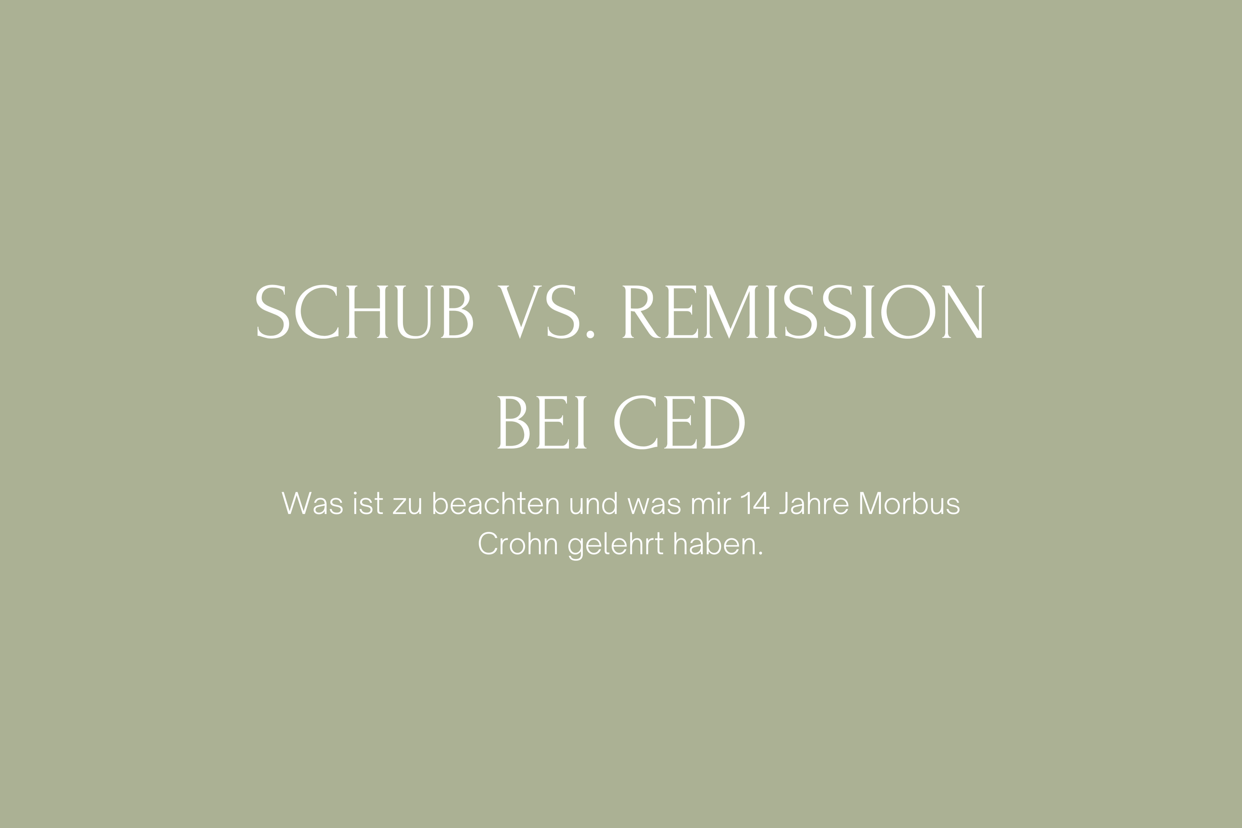 Schub vs. Remission bei CED