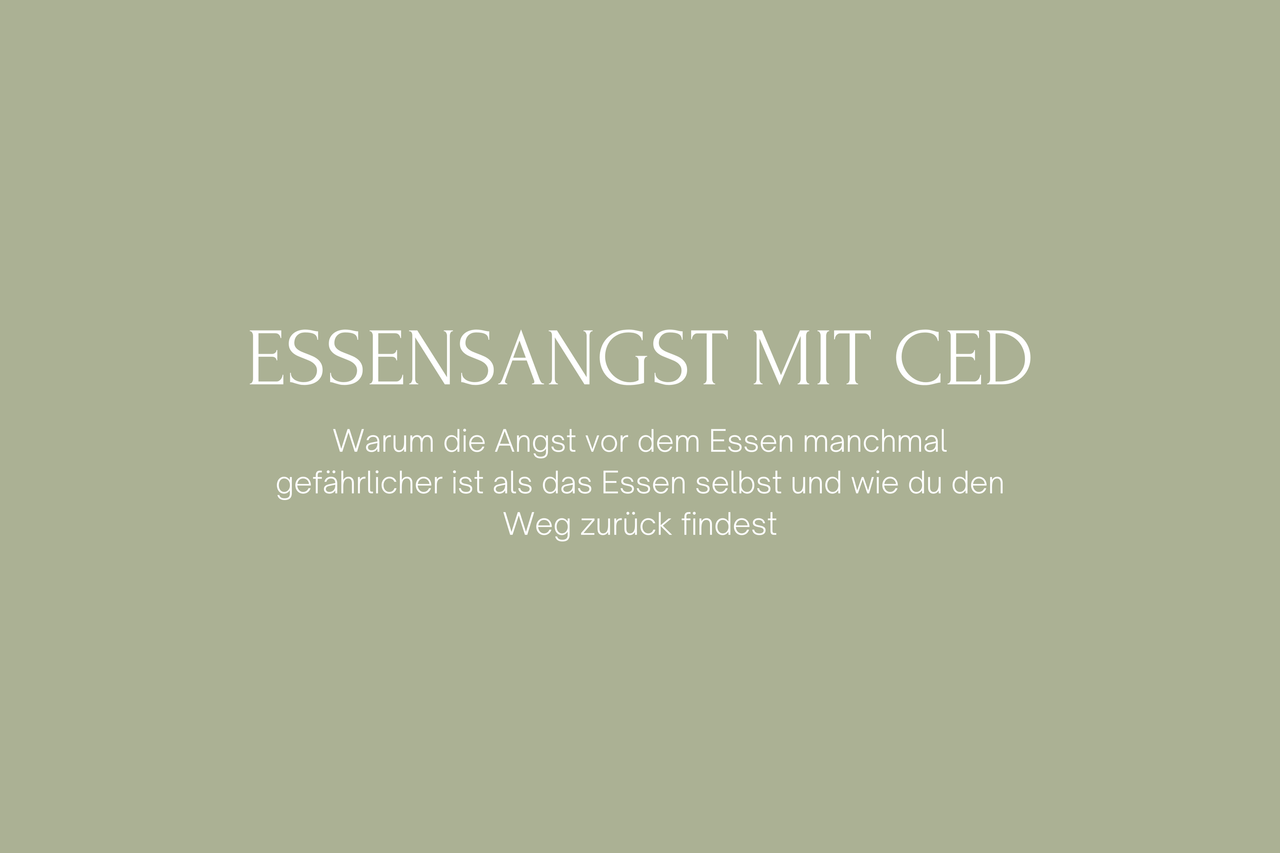 Essensangst mit CED