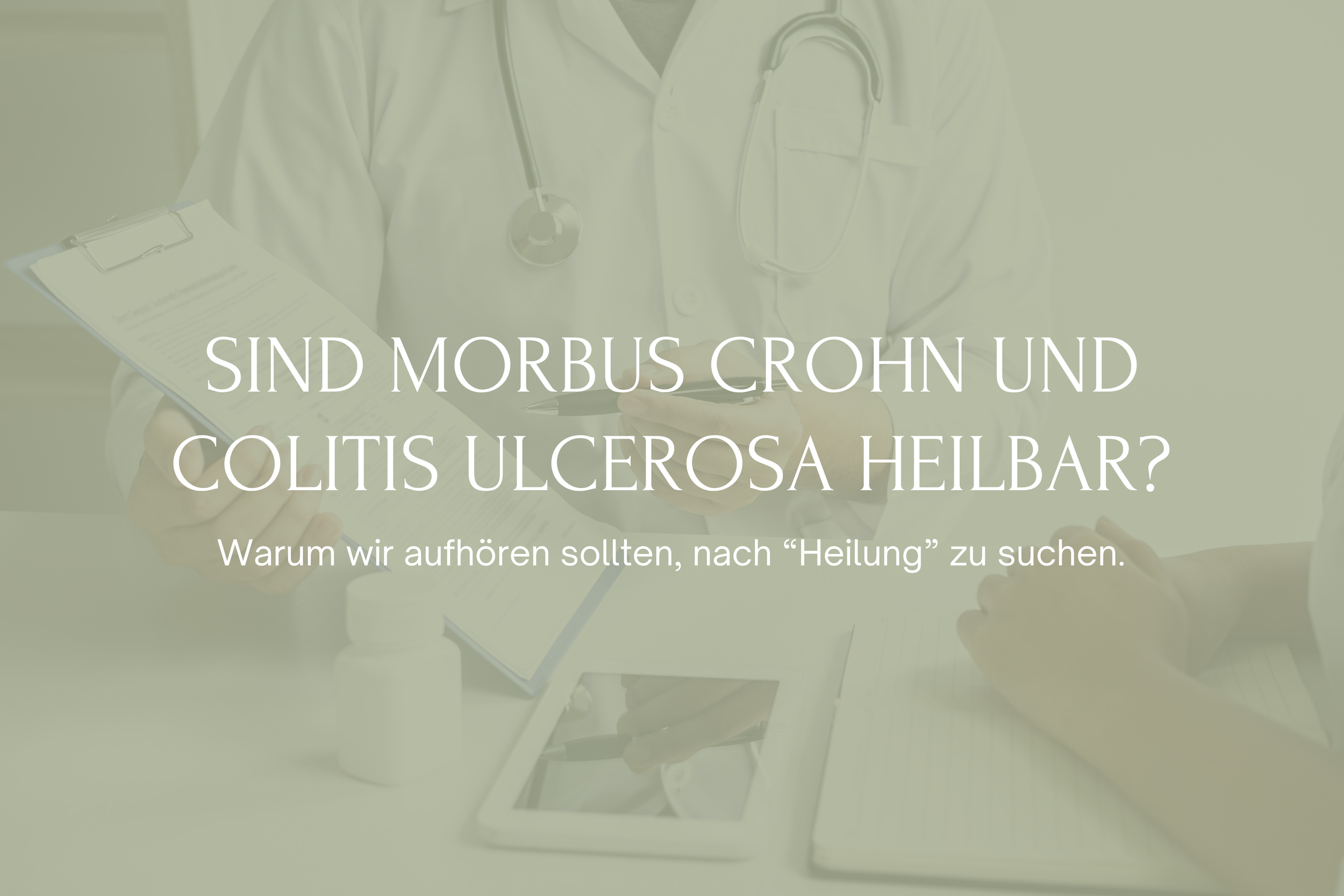 Sind Morbus Crohn und Colitis ulcerosa heilbar?