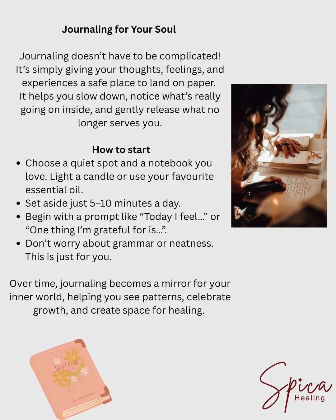 Try these journaling prompts to get you started.
What’s one thing I need to let go of today?
What am I most grateful for right now?
What emotion is asking for my attention today?
If my inner voice could speak freely, what would it say?
#spica