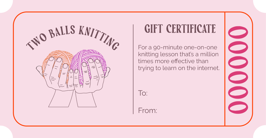 A gift certificate for a knitting lesson called 'Two Balls Knitting' featuring an illustration of two hands holding balls of yarn, one orange and one purple, with 'Gift Certificate' text and spaces for recipient and sender names.