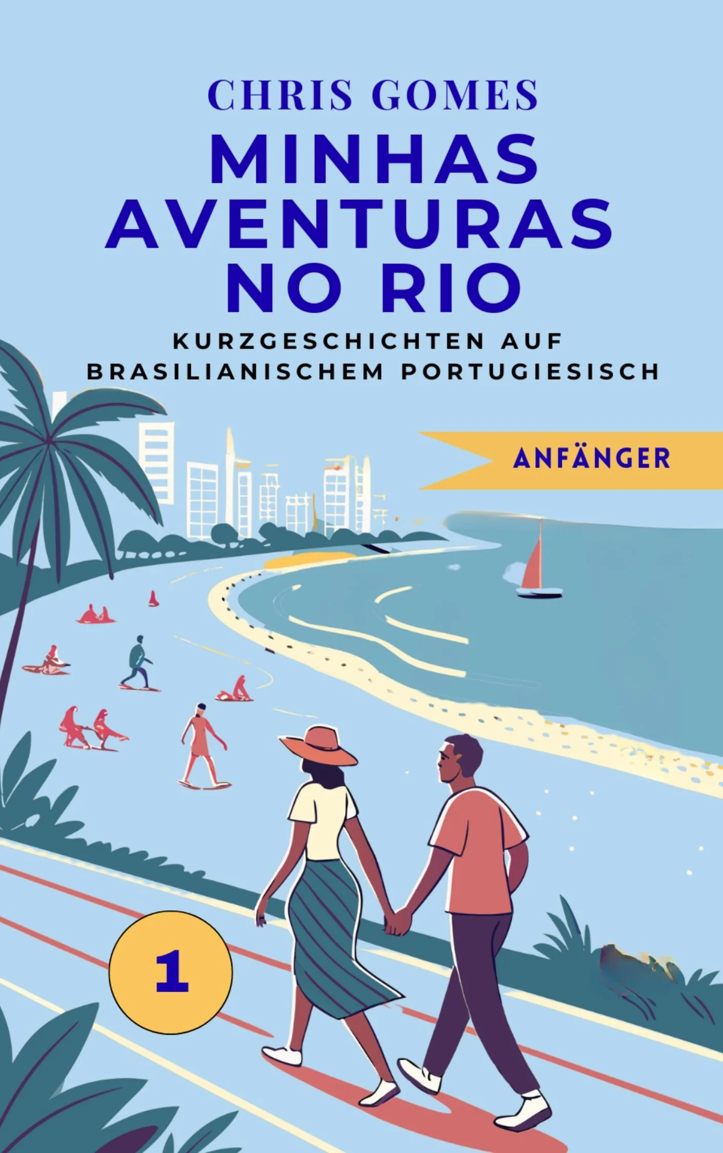 Buchcover eines Sprachlehrbuchs in portugiesischer Sprache mit Titel "Minhas Aventuras No Rio" von Chris Gomes, braunhaariges Paar, das Hand in Hand am Strand entlangspaziert, im Hintergrund die Silhouette von Rio de Janeiro mit Wolkenkratzern und Blick auf den Ozean, kurze Geschichten für Anfänger.