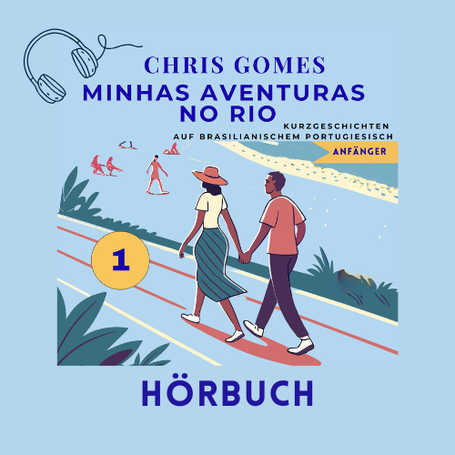 Das Cover eines Hörbuchs mit zwei Menschen, die Hand in Hand am Strand entlanggehen, im Hintergrund der Strand und das Meer. Titel und Autor sind auf dem Cover, darunter die Begriffe "Minhas Aventuras No Rio" und "Kurzgeschichten auf brasilianischem Portugiesisch".