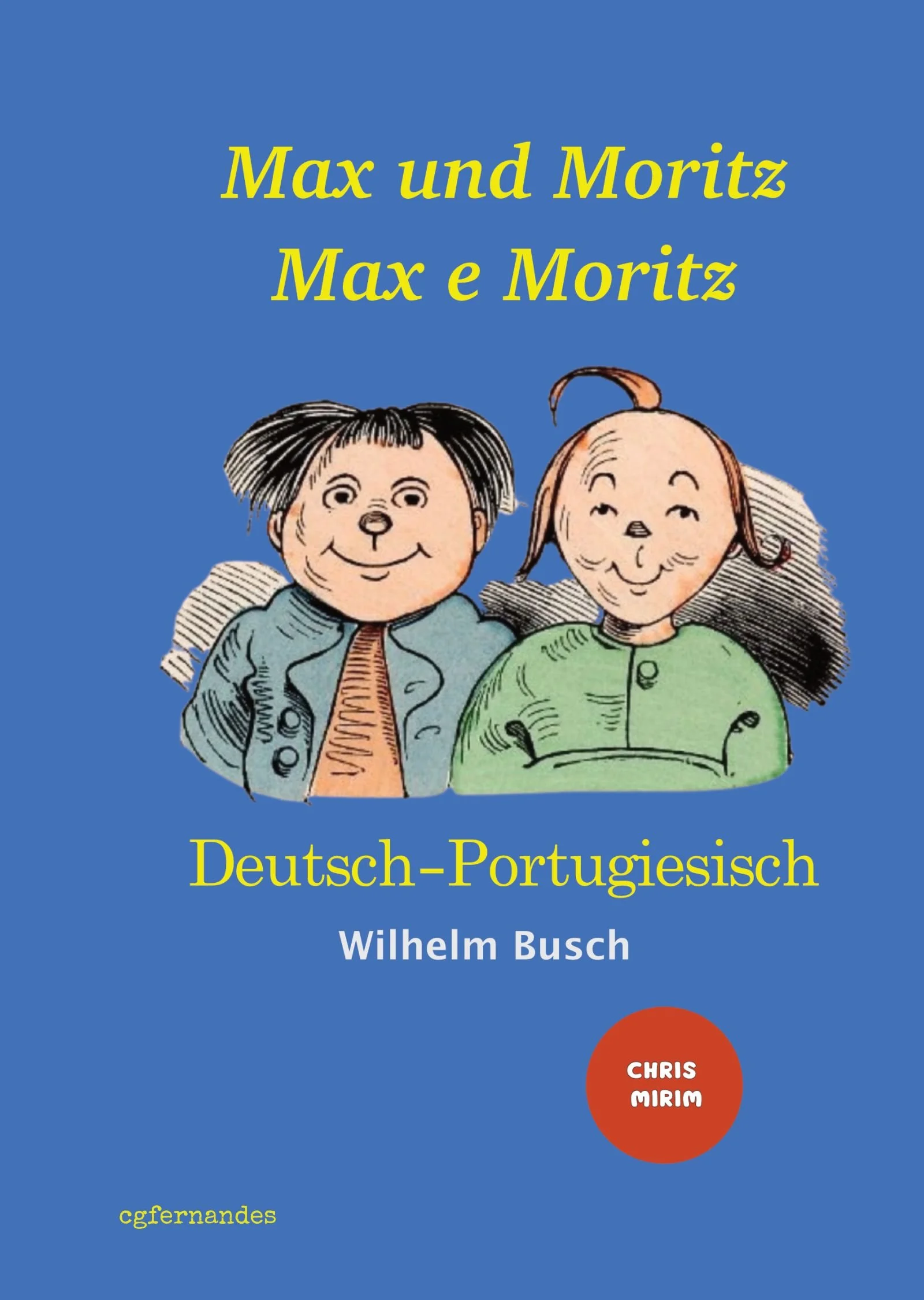 Buchcover mit Titel 'Max und Moritz Max e Moritz', der Autor Wilhelm Busch heißt, in Deutsch-Portugiesisch, zeigt eine Zeichnung von Max und Moritz, zwei kindlichen Figuren.