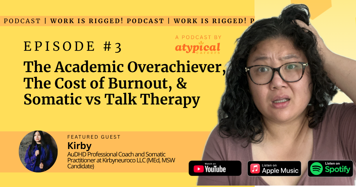 The Academic Overachiever, The Cost of Burnout, &amp; Somatic vs Talk Therapy | Podcast Episode #3