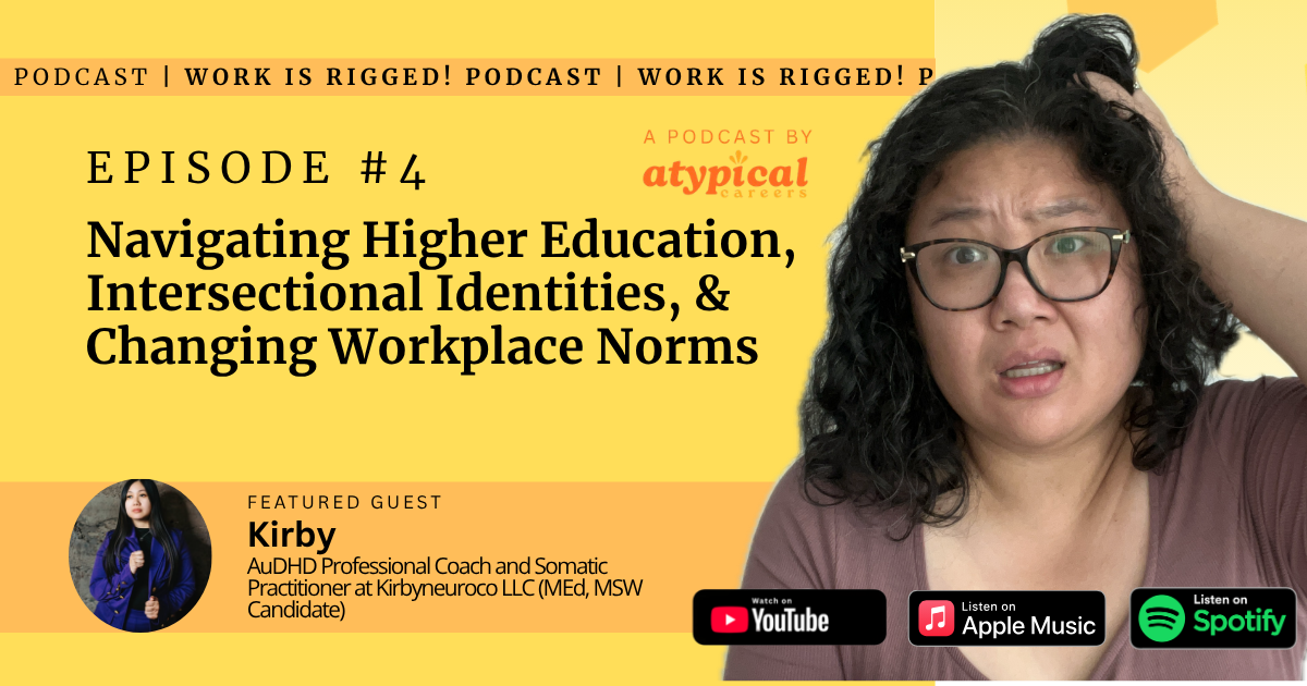 Navigating Higher Education, Intersectional Identities, &amp; Changing Workplace Norms | Podcast Episode #4 
