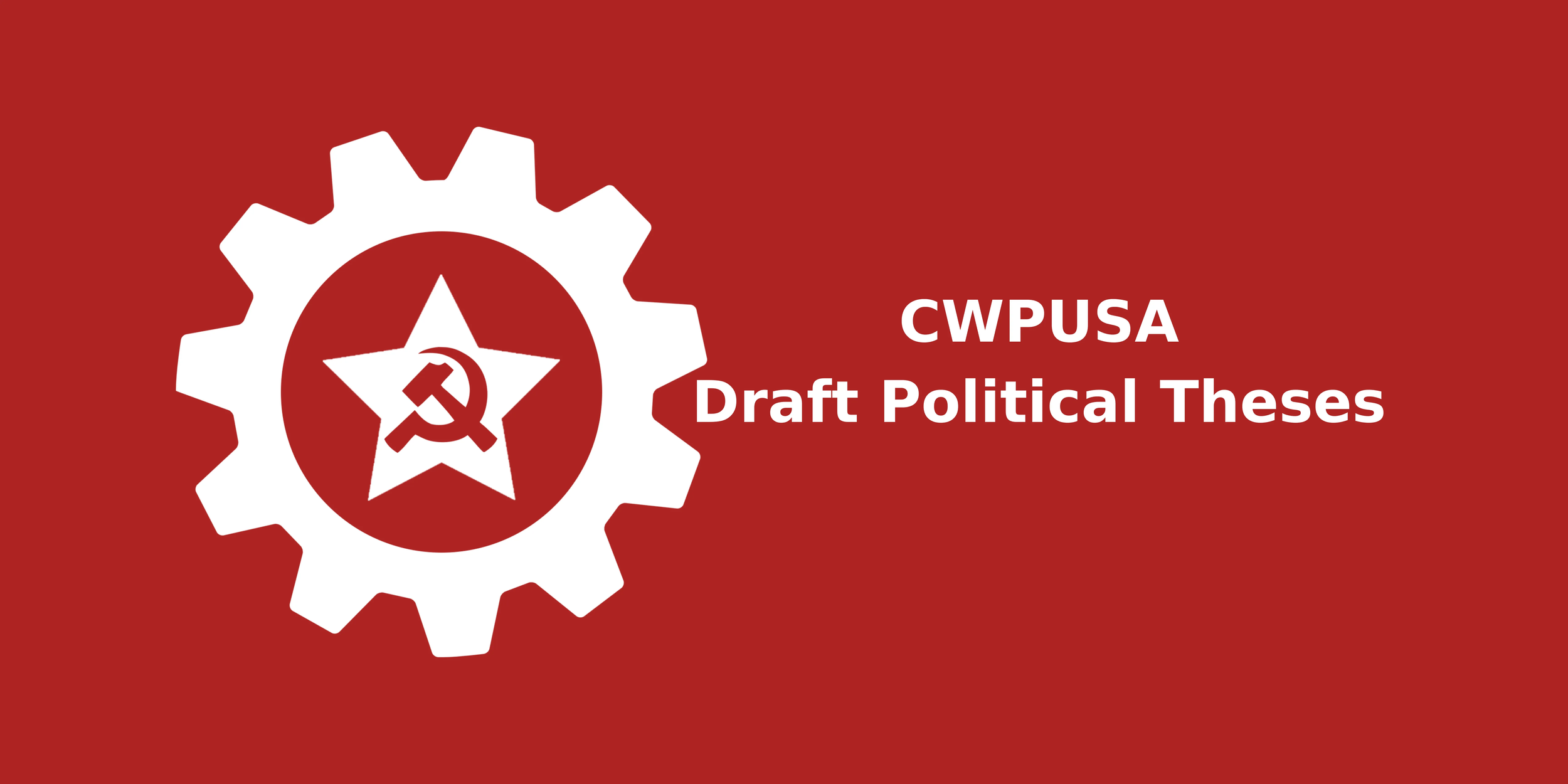 CWPUSA Draft Political Theses