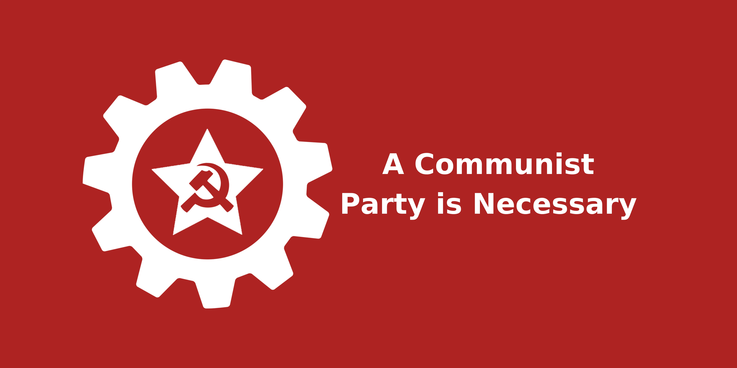A Communist Party is Necessary
