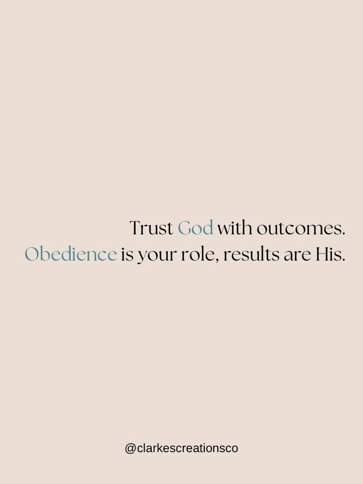 Trust God with outcomes. 
Obedience is your role, results are His. 

#trustgod #obediencetogod #faithjourney #christianliving #dailydevotional #spiritualgrowth #godisfaithful #kingdomliving #christianencouragement #walkbyfaith