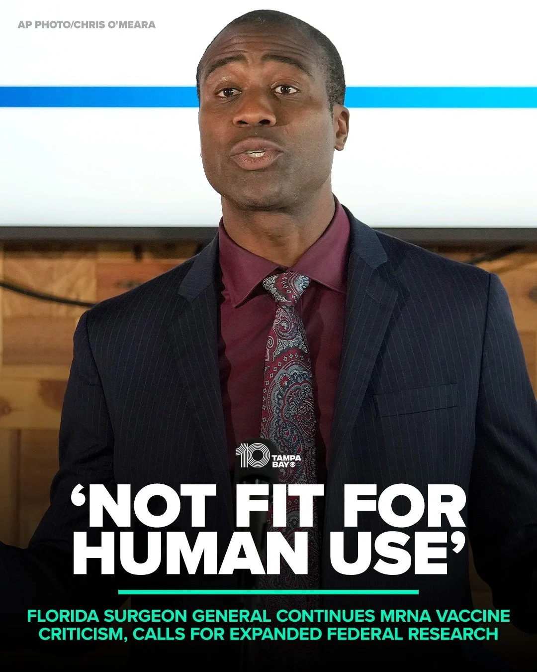 A man wearing a suit and tie speaking in front of a screen that says '10 Tampa Bay.' The image includes a headline: 'Not Fit for Human Use' and a subheading about the Florida surgeon general criticizing MRNA vaccines and calling for expanded federal research.