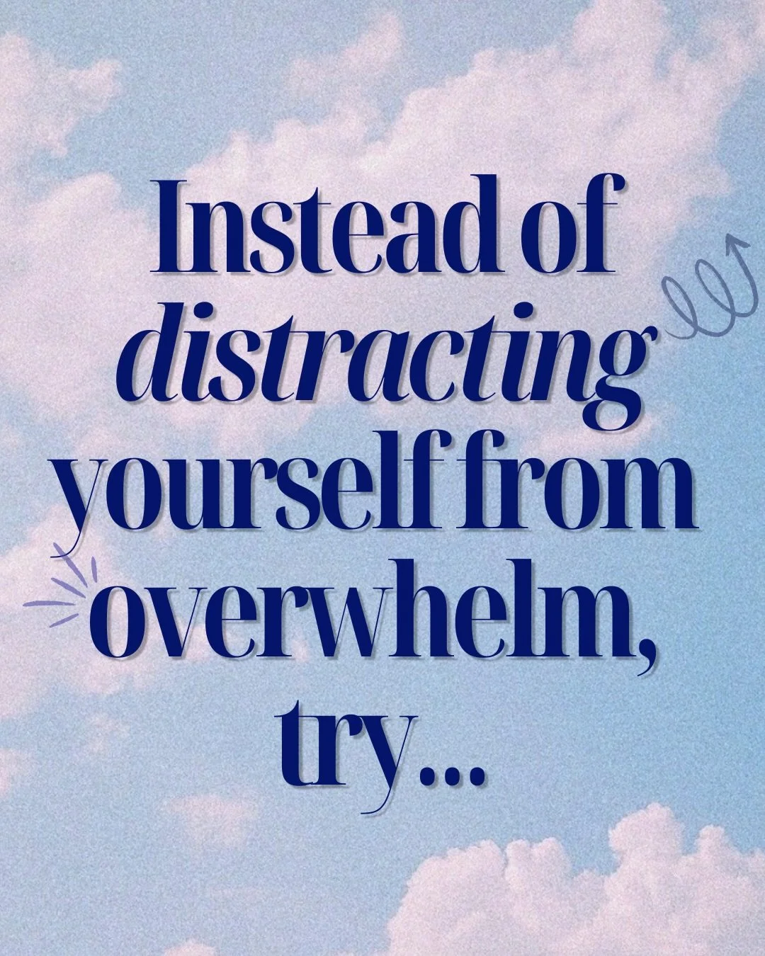 Here to remind you that distraction and numbing is not your only option! These prompts can help you anchor in moments of overwhelm with connection to both your body and mind. Though it may still feel uncomfortable, we are capable of sitting with disc