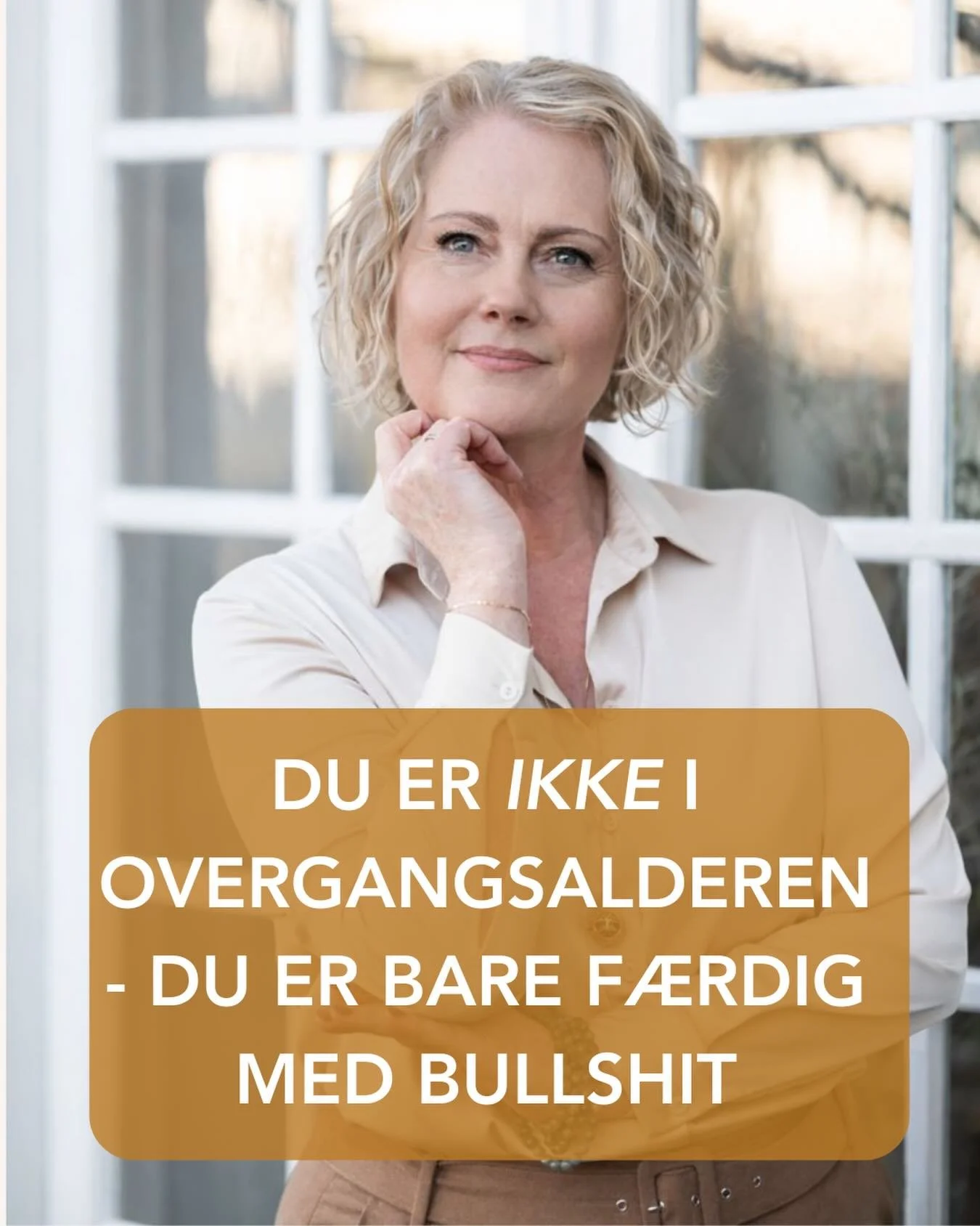 Du er ikke i overgangsalder 
- Du er bare f&aelig;rdig med bullshit.

&ldquo;Lunten bliver kortere n&aring;r du kommer overgangsalder - s&aring; det er nok det&rdquo;. 
S&aring;dan l&oslash;d en kommentar fra en kollega, for nogle &aring;r siden, eft