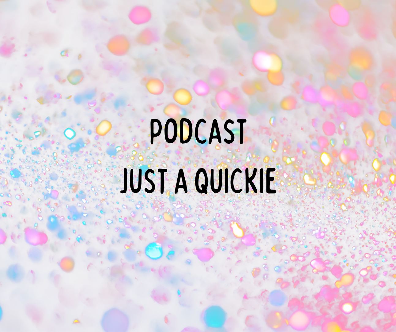 Podcast quickie!