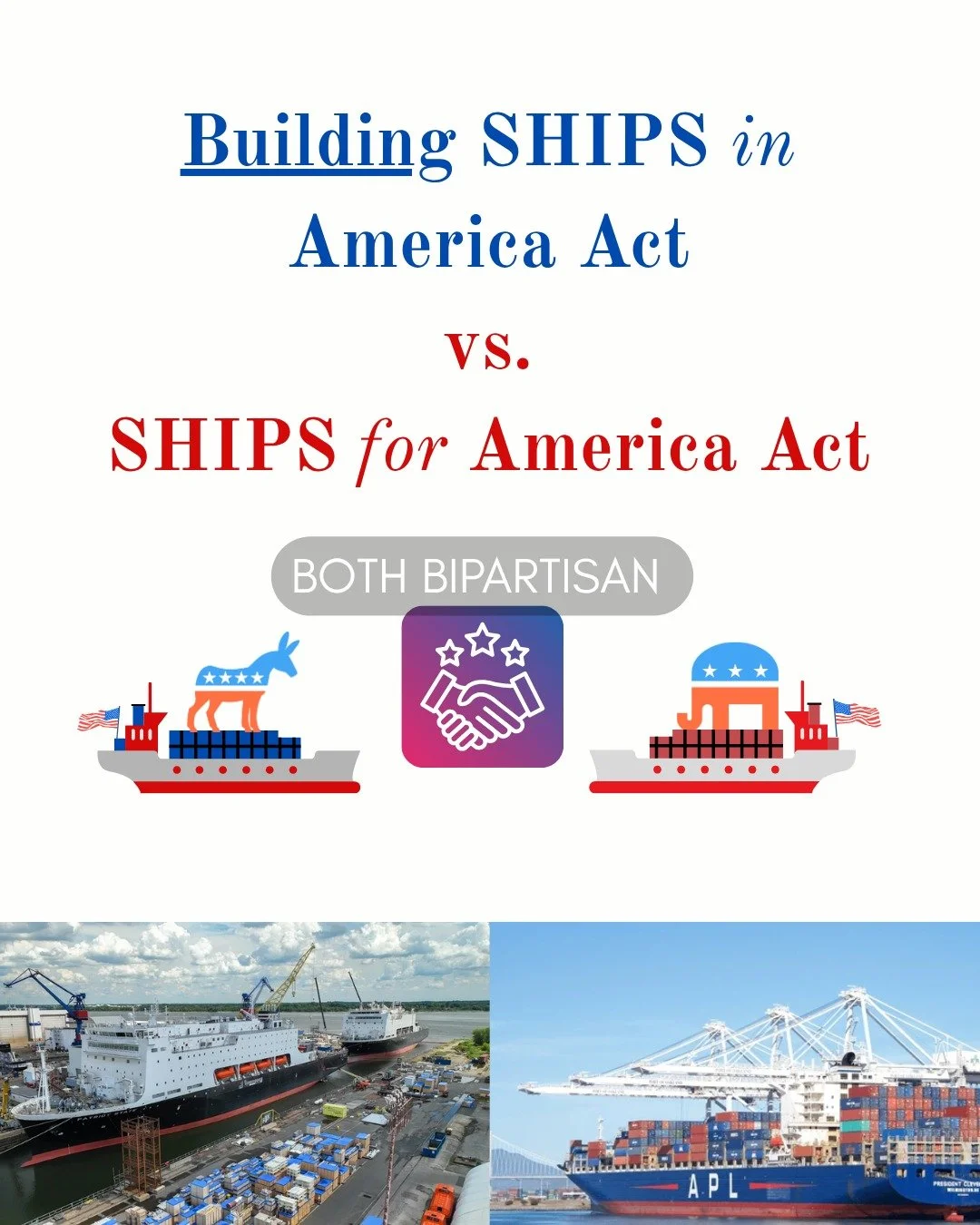 The Building SHIPS in America and the SHIPS for America Act are two related but separate pieces of legislation which are currently under congressional review.

As the name suggest, Building SHIPS in America is more focused on shipyard infrastructure 