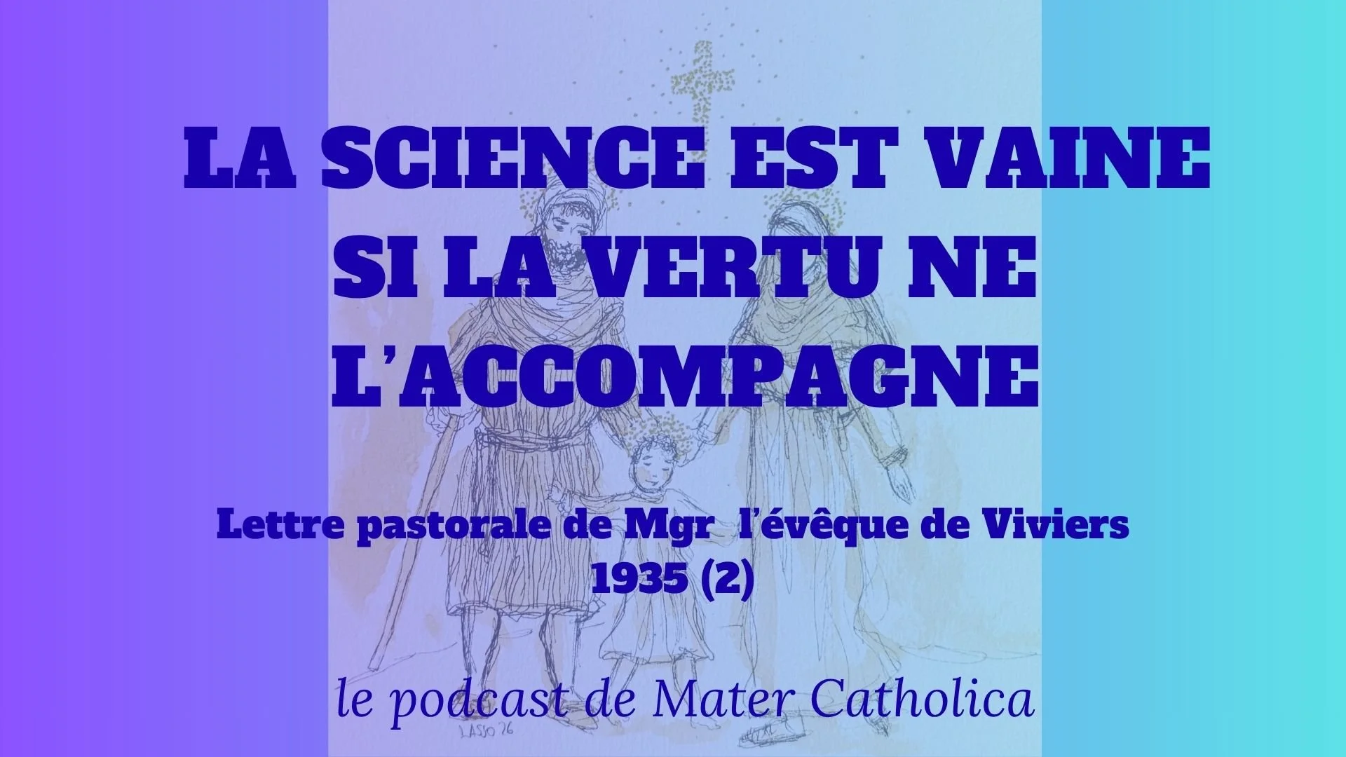“La science est vaine si la vertu ne l’accompagne”