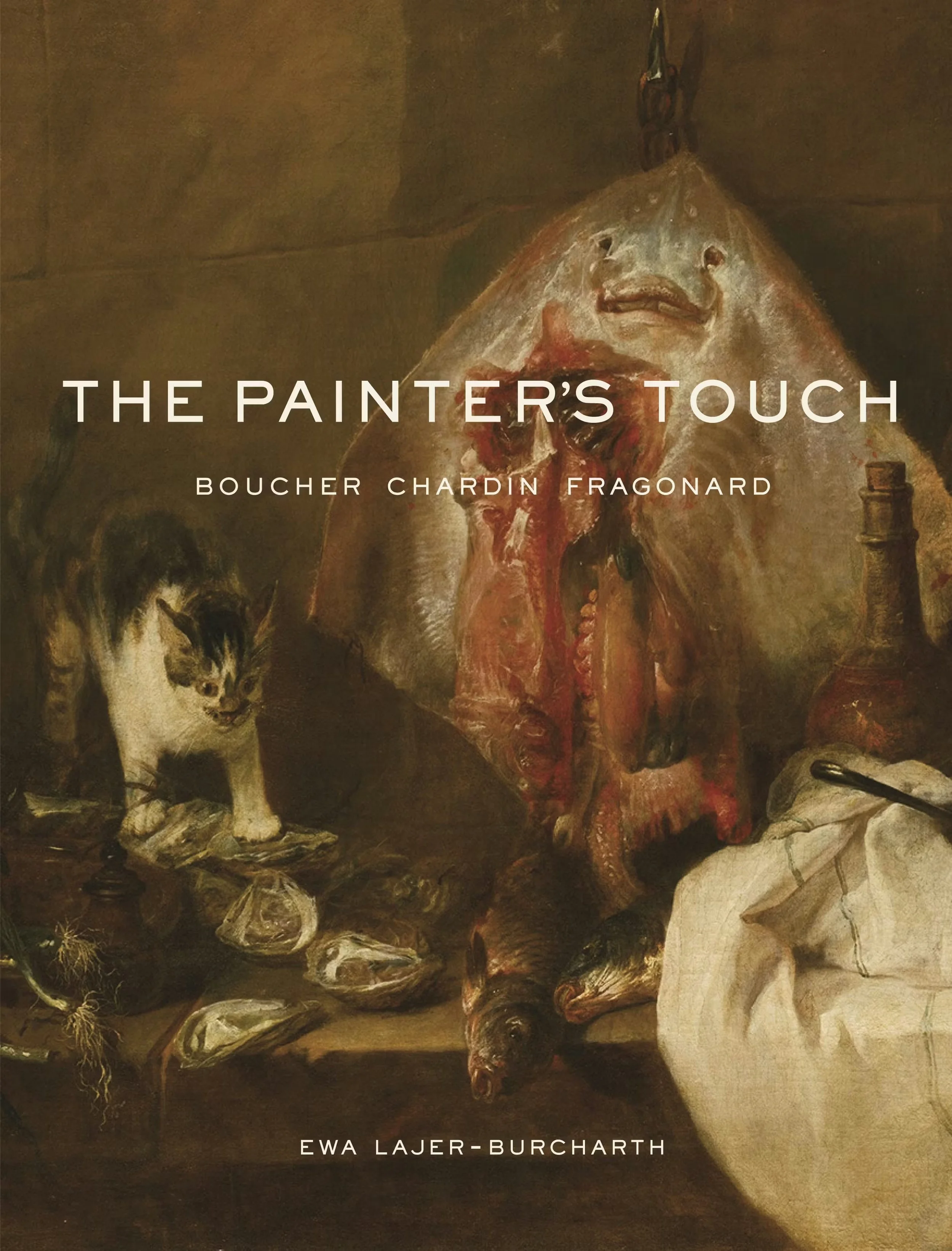 Book Cover of The Painter's Touch: Boucher, Chardin, Fragonard  by Ewa Lajer-Burcharth