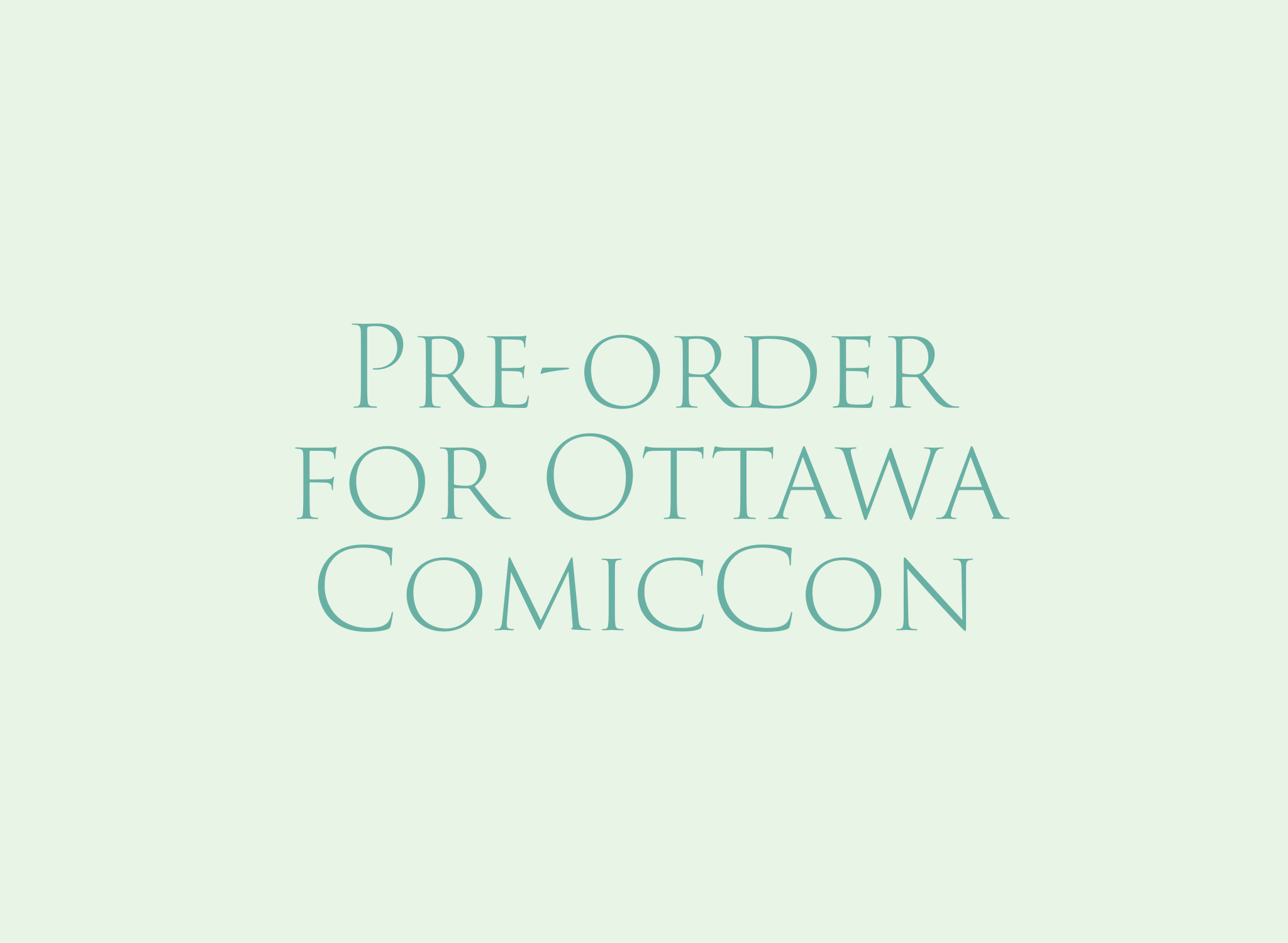 Pre-Order for Ottawa ComicCon