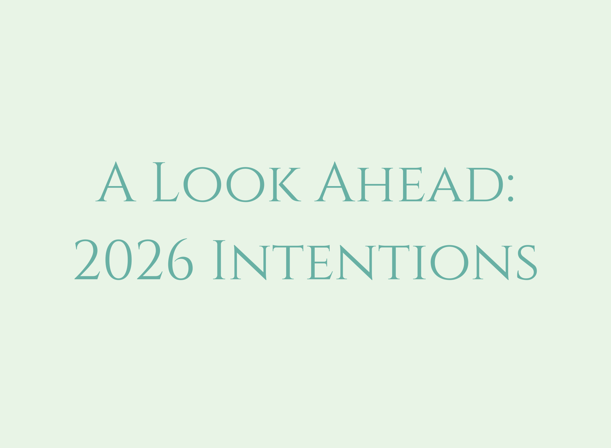 2026 Intentions