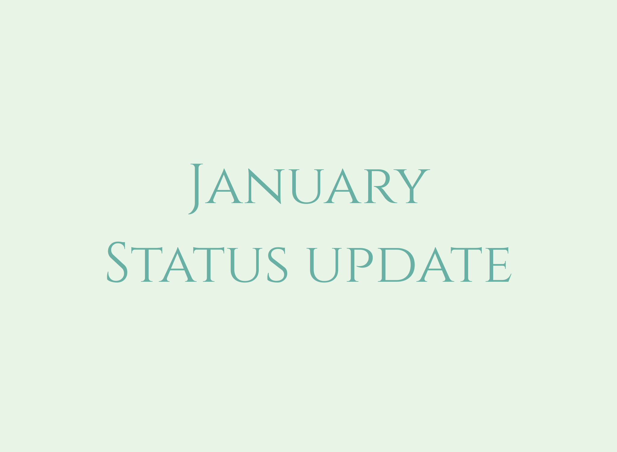 January Status Update