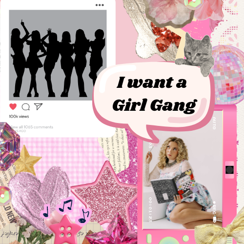 I Thought I’d Have a Girl Gang by Now?