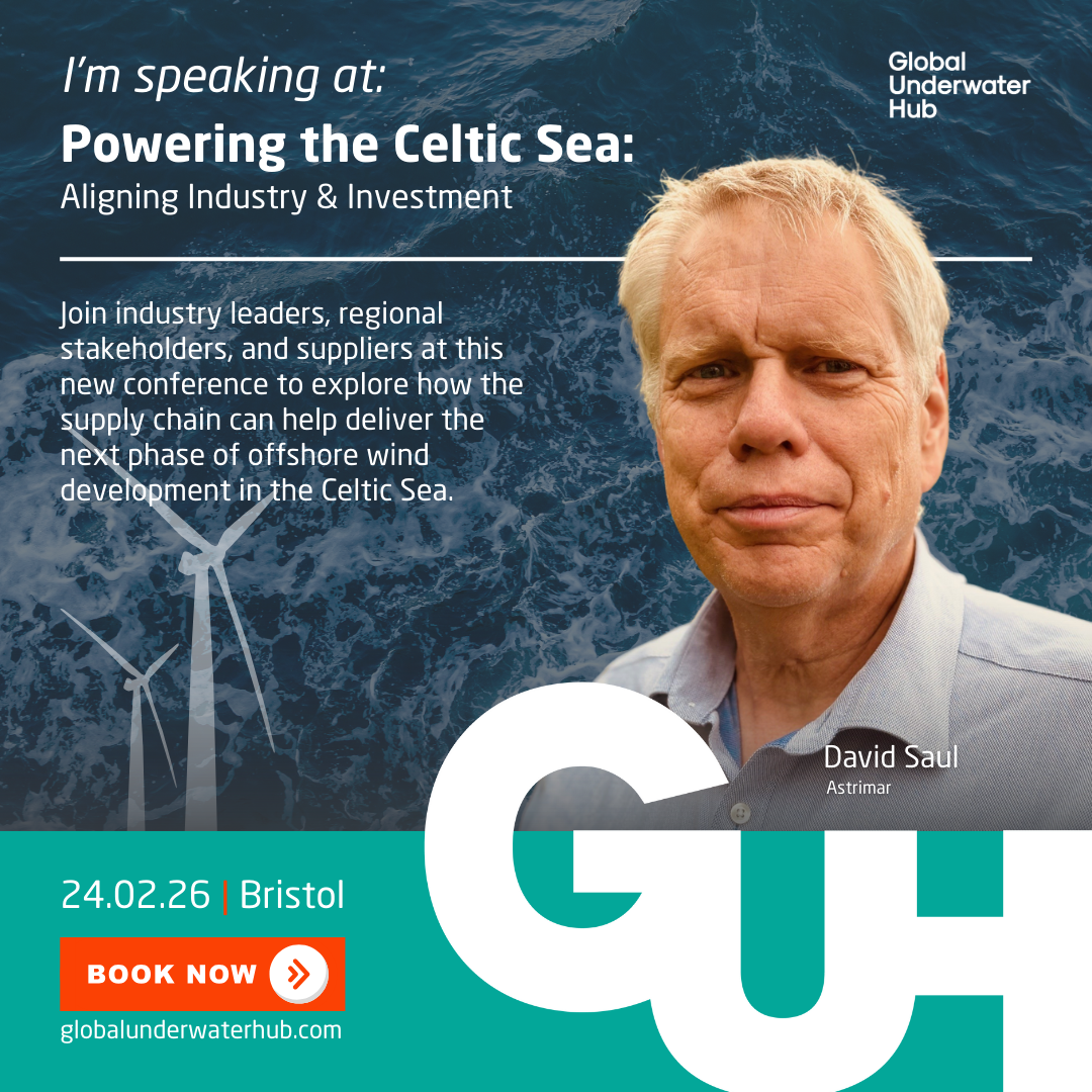 Astrimar Chief Consultant to present at ‘Celtic Sea Conference 2026’ at Global Underwater Hub - Bristol