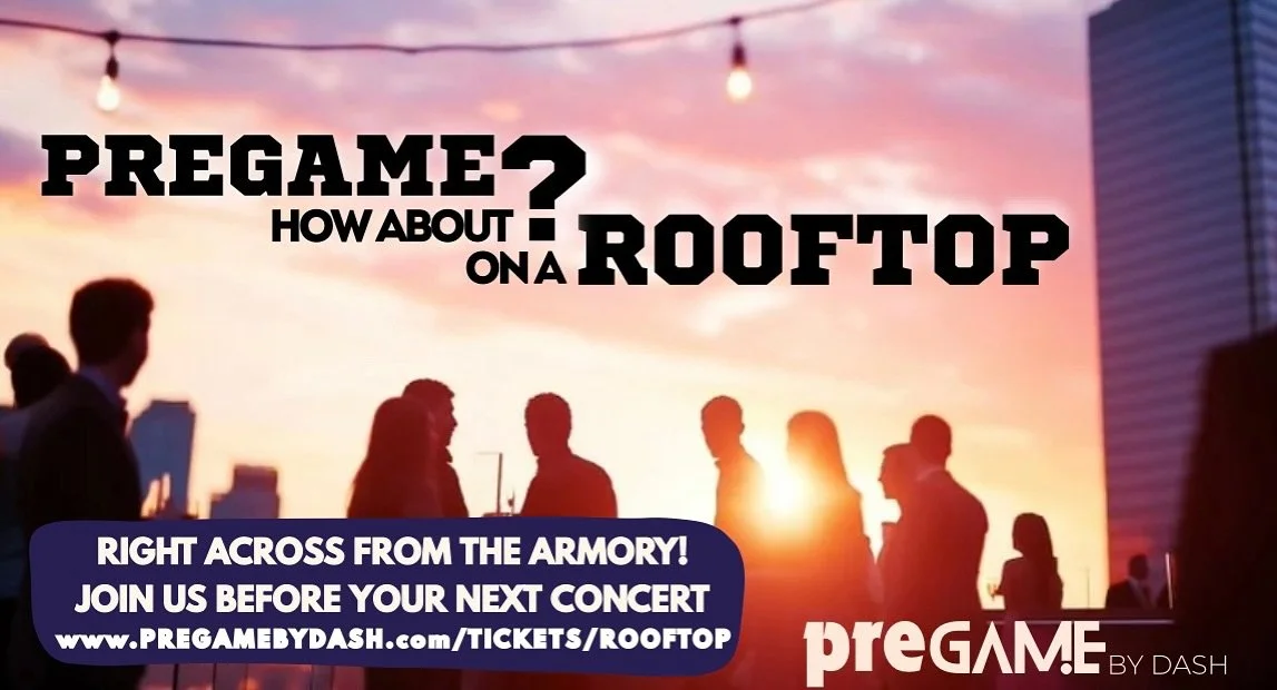Meet other concert-goers and show up to the show in style! Limited tickets for rooftop pregames -right across from The Armory. Purchase at www.pregamebydash.com/tickets/rooftop