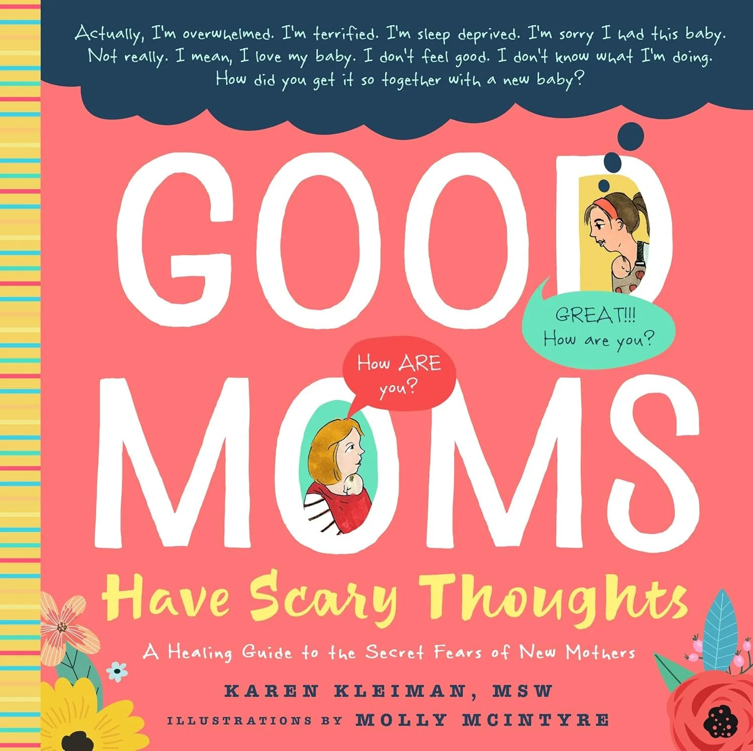 Colorful book cover titled "Good Moms Have Scary Thoughts" with illustrations of a new mother, a woman holding a baby, and a woman asking "How are you?" and another woman responding "GREAT!!! How are you?". The background has flowers and striped patterns.