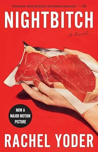 Book cover titled 'Nightbitch' by Rachel Yoder, featuring an image of a hand holding a piece of raw meat on a red background.